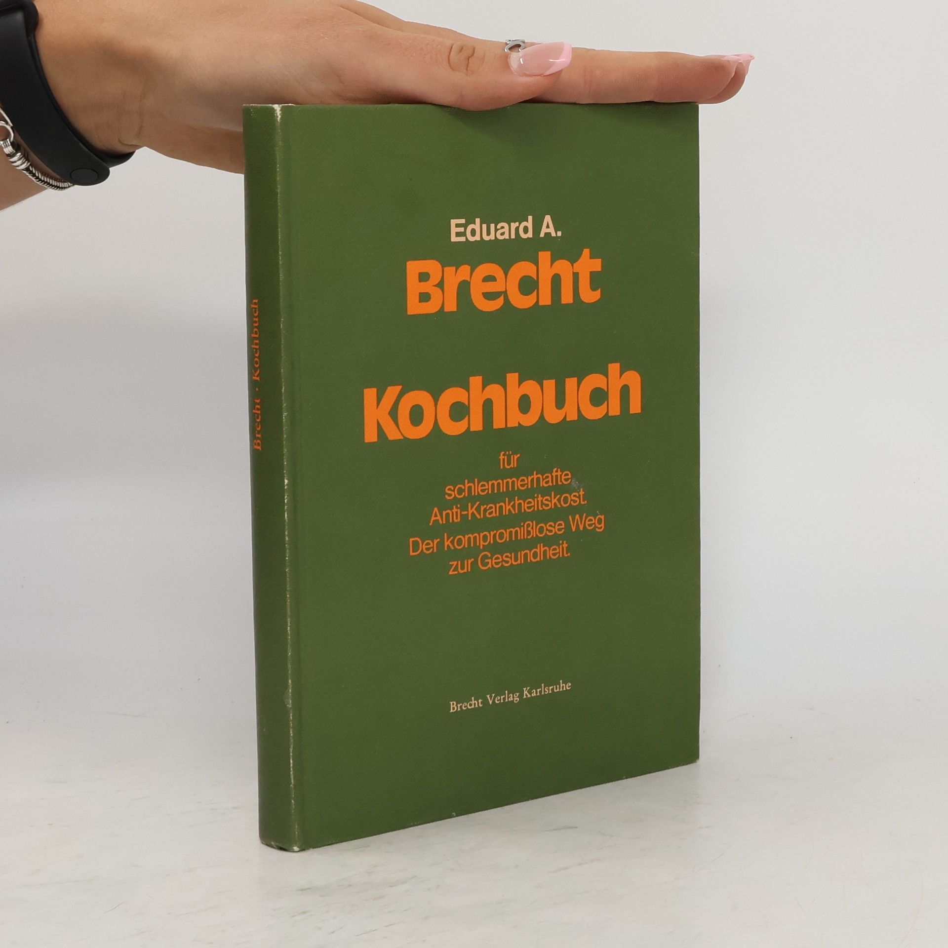 Eduard A. Brecht Brecht Kochbuch für schlemmerhafte Anti-Krankheitskost