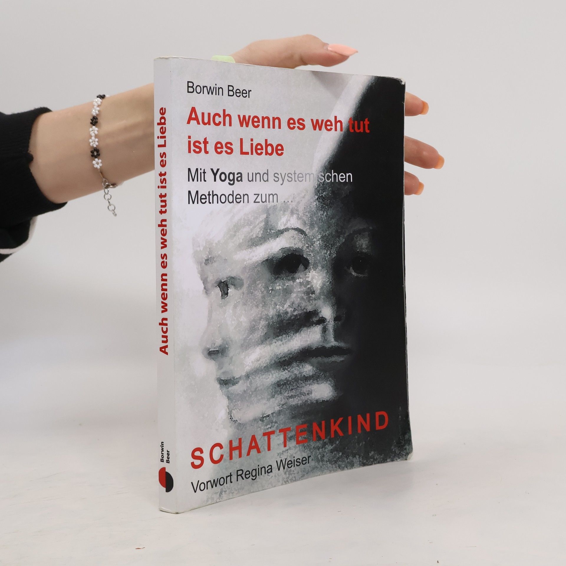 Borwin Beer Auch wenn es weh tut ist es Liebe