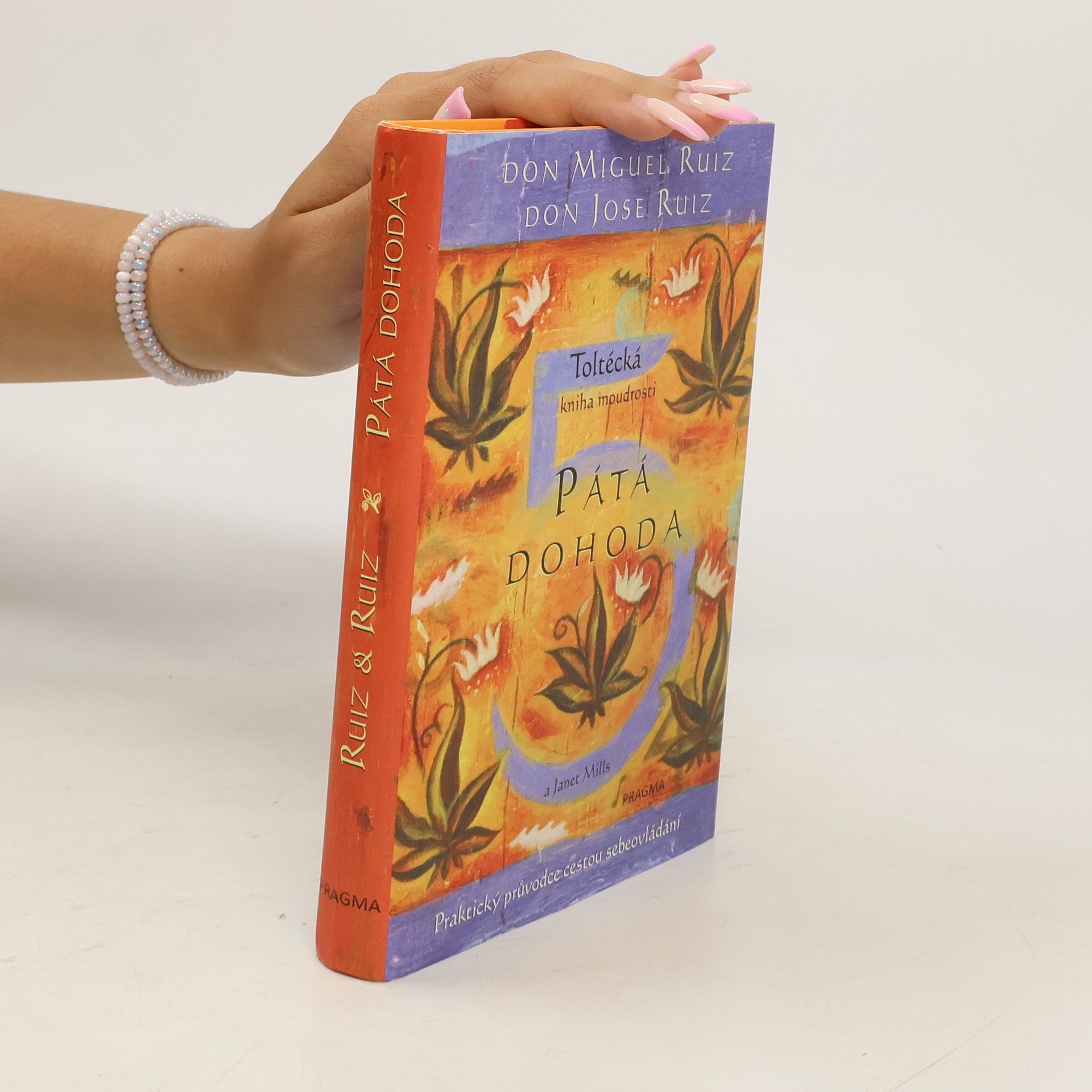 Don Miguel Ruiz Pátá dohoda: Toltécká kniha moudrosti