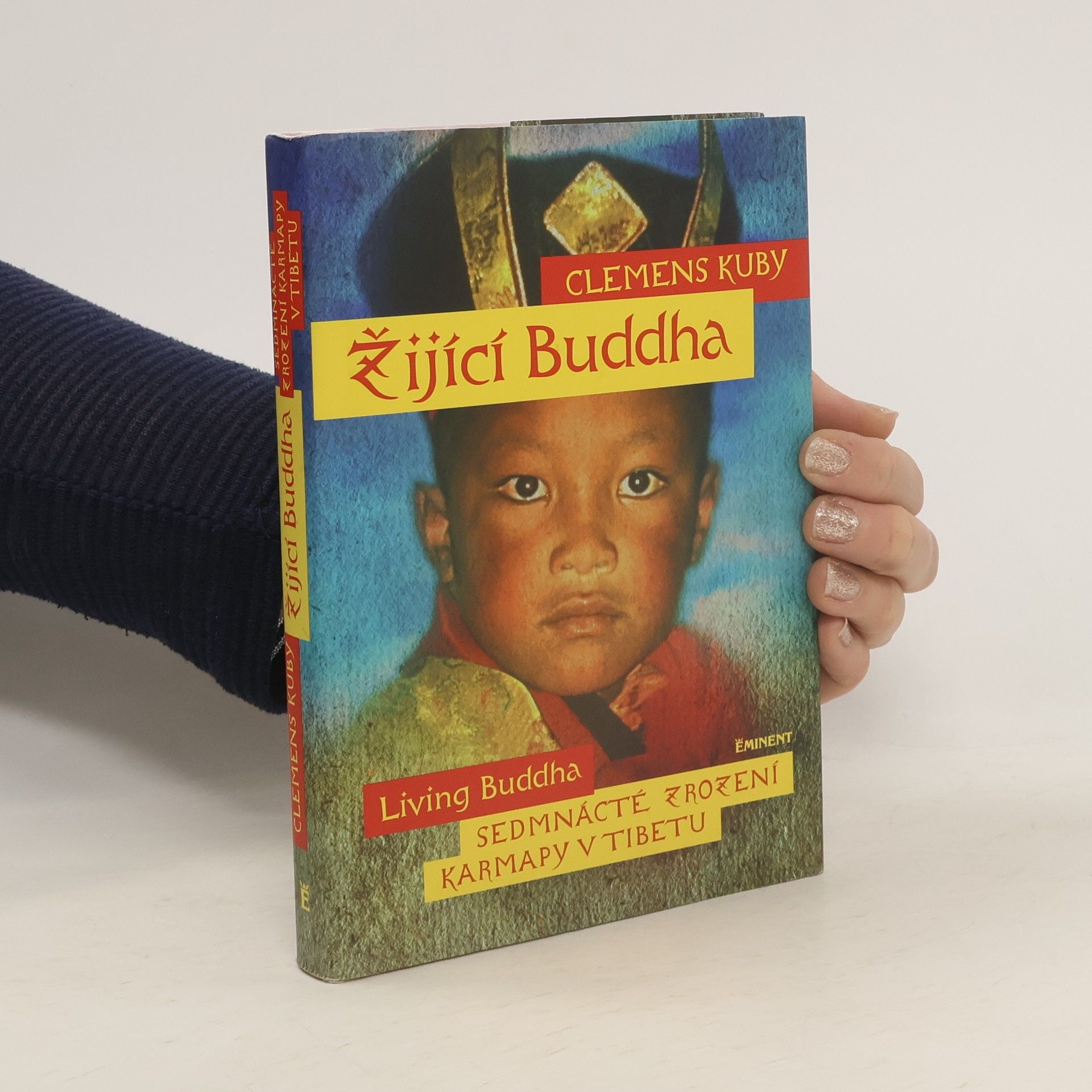 Clemens Kuby Žijící Buddha: Sedmnácté znovuzrození karmapy v Tibetu