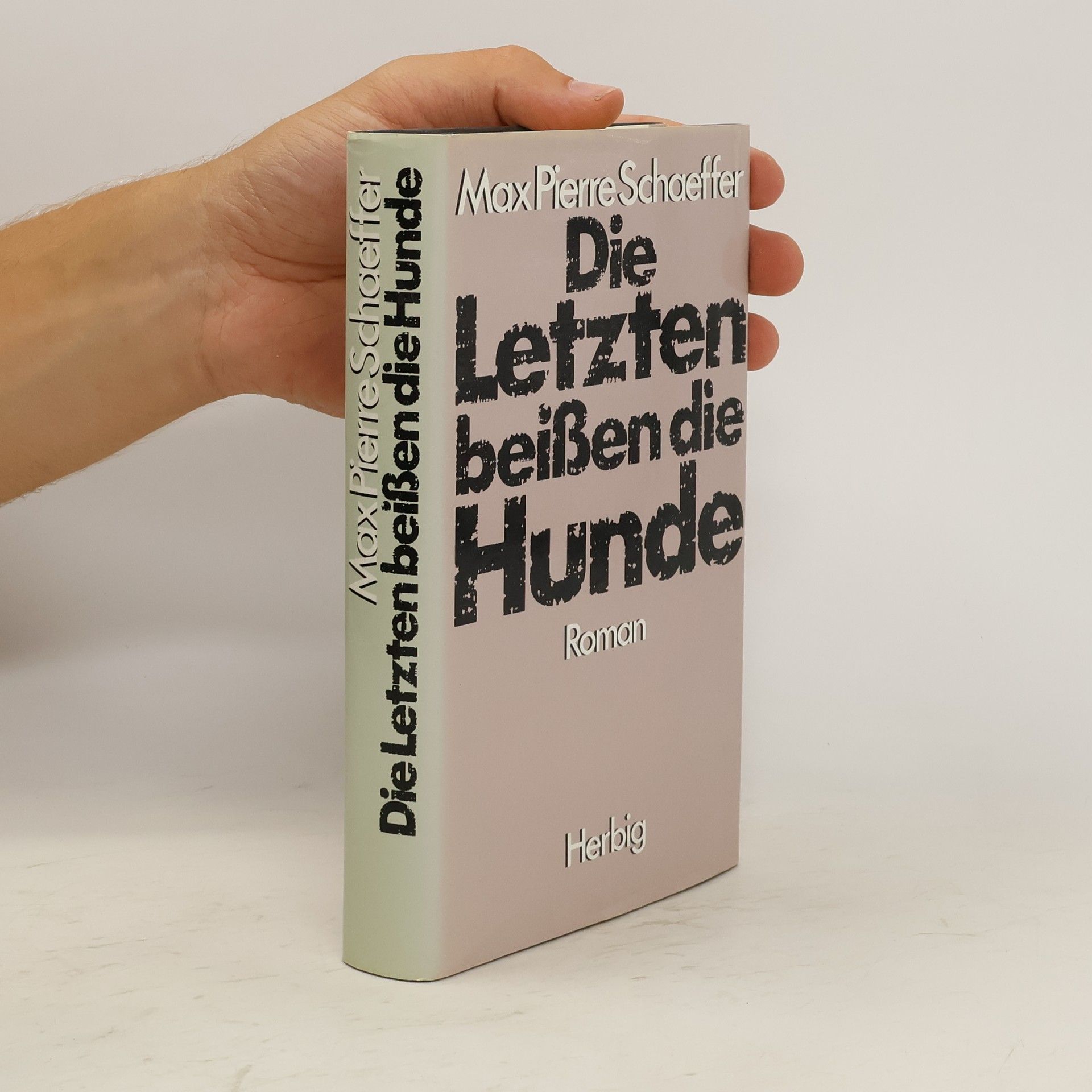 Max Pierre Schaeffer Die letzten beissen die Hunde