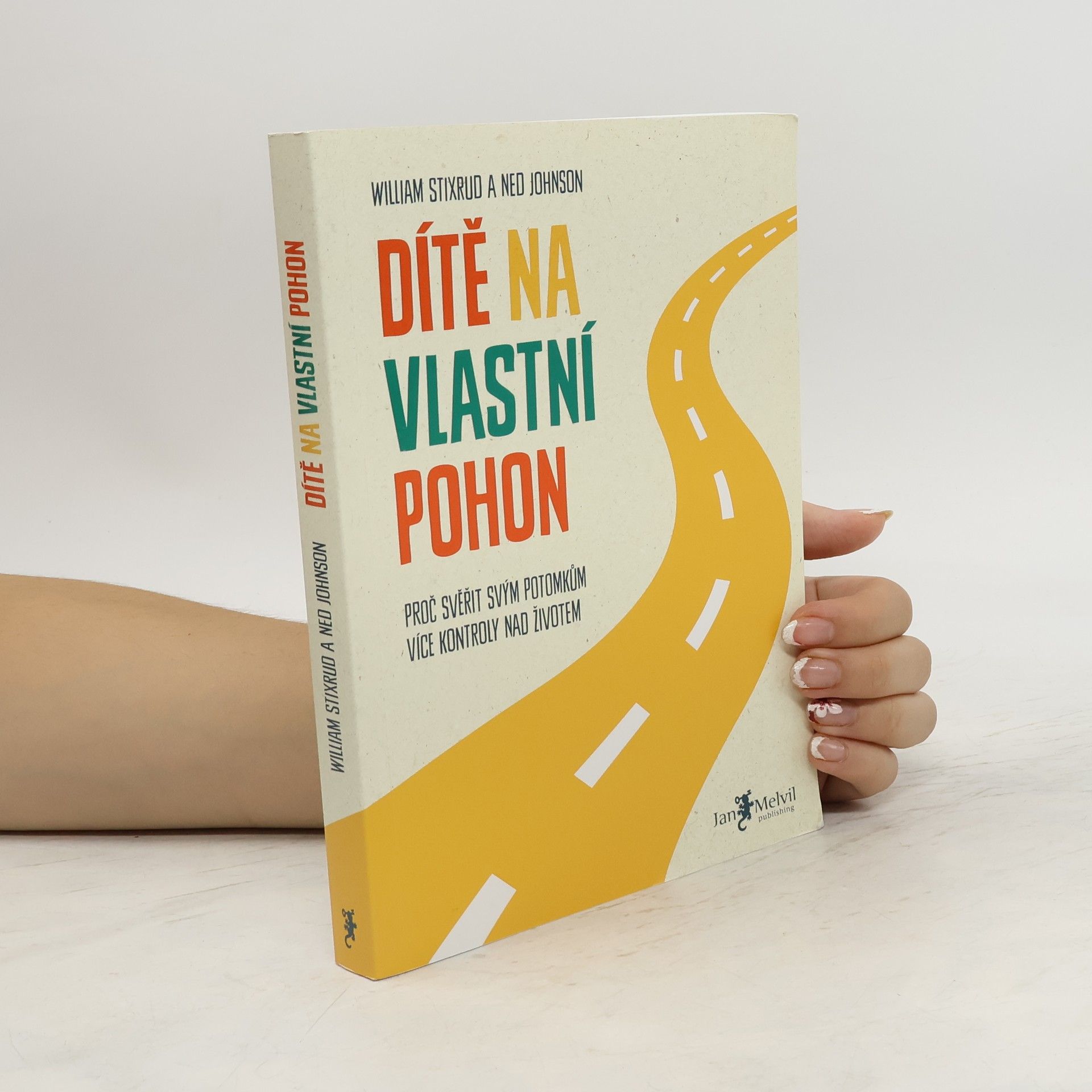 William R. Stixrud Dítě na vlastní pohon: Proč svěřit svým potomkům více kontroly nad životem