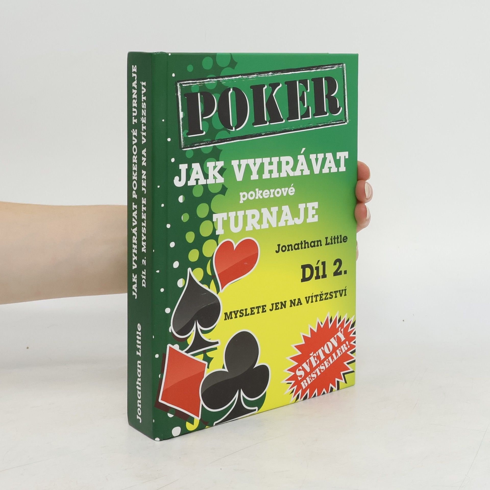Jonathan Little Jak vyhrávat pokerové turnaje - Díl 2. - Myslete jen na vítězství