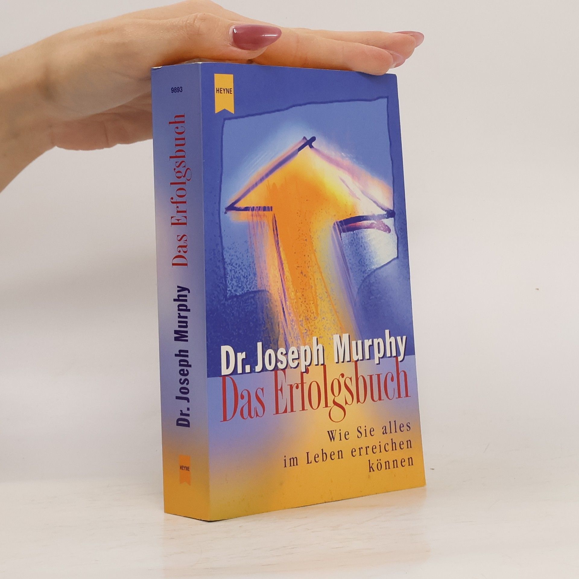 Joseph Murphy Das Erfolgsbuch. Wie Sie alles im Leben erreichen können