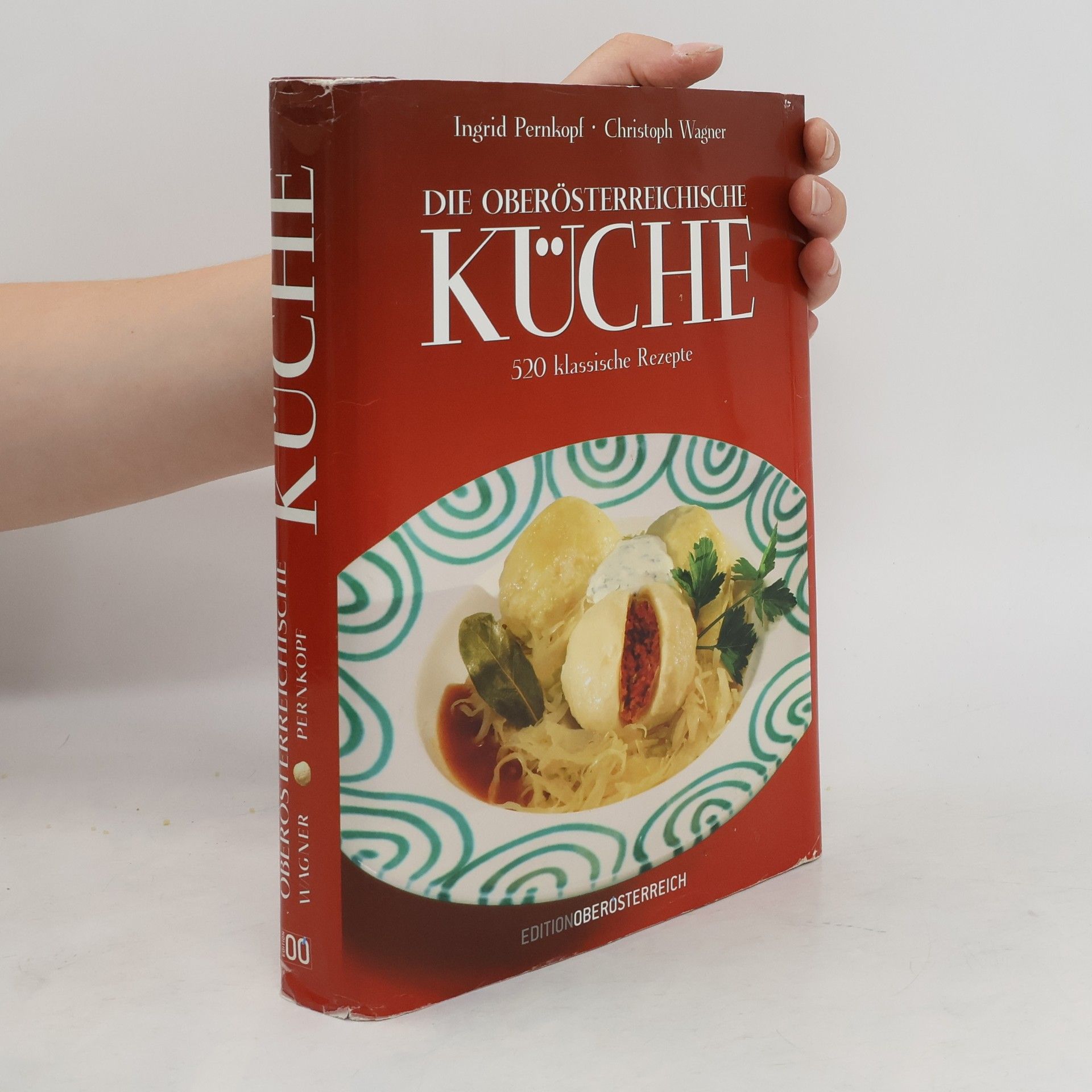 Ingrid Pernkopf Die Oberösterreichische Küche : 520 klassische Rezepte