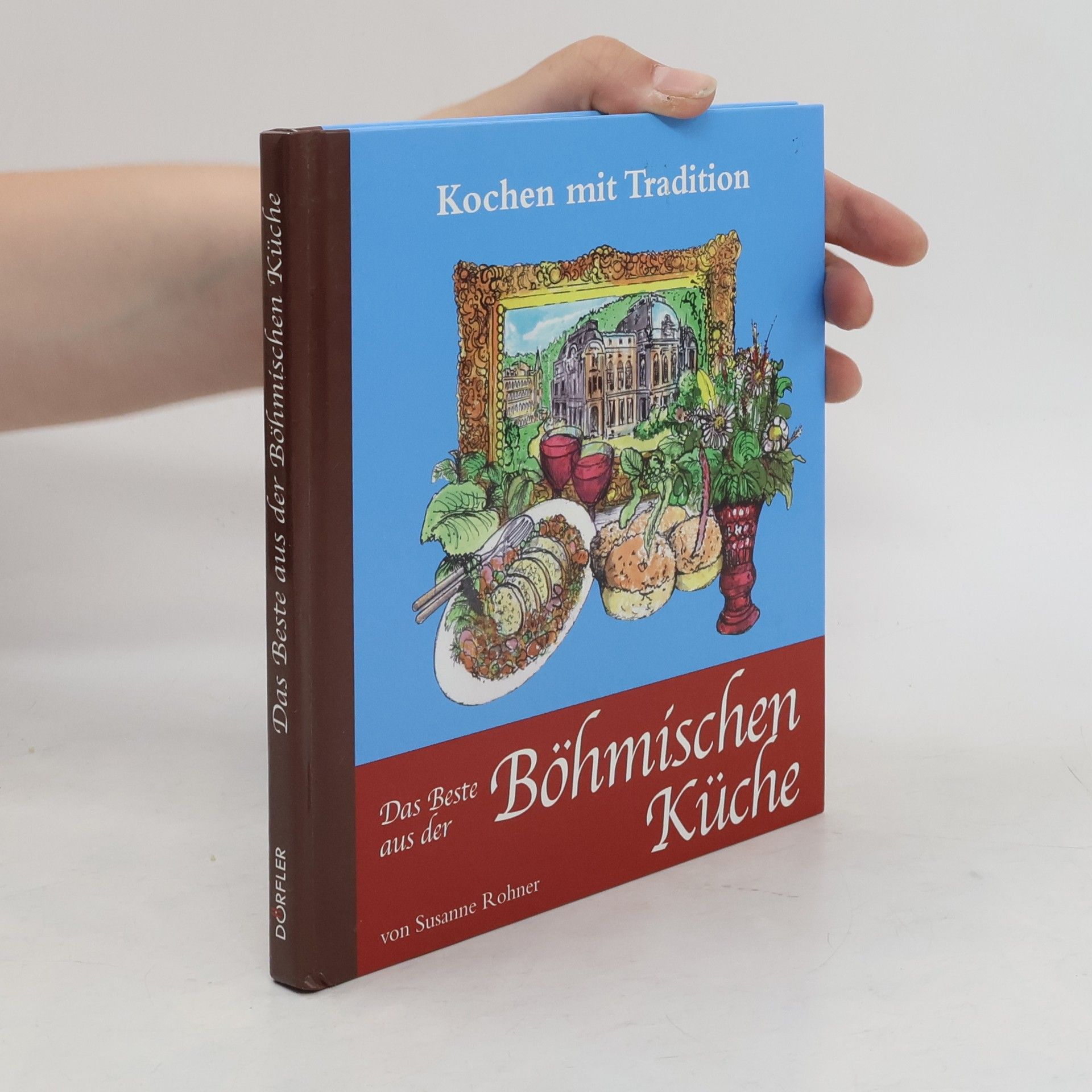 Susanne Rohner Das Beste aus der Böhmischen Küche