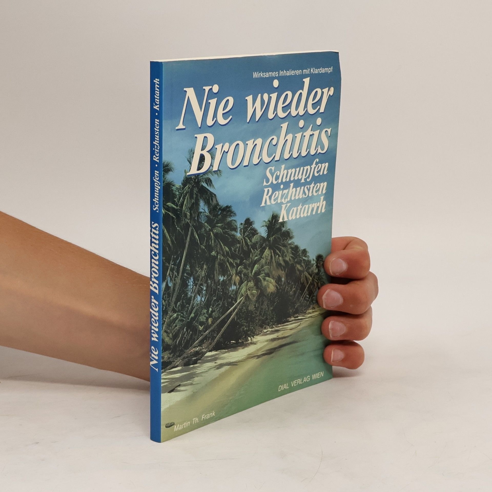 Martin Th. Frank Nie wieder Bronchitis