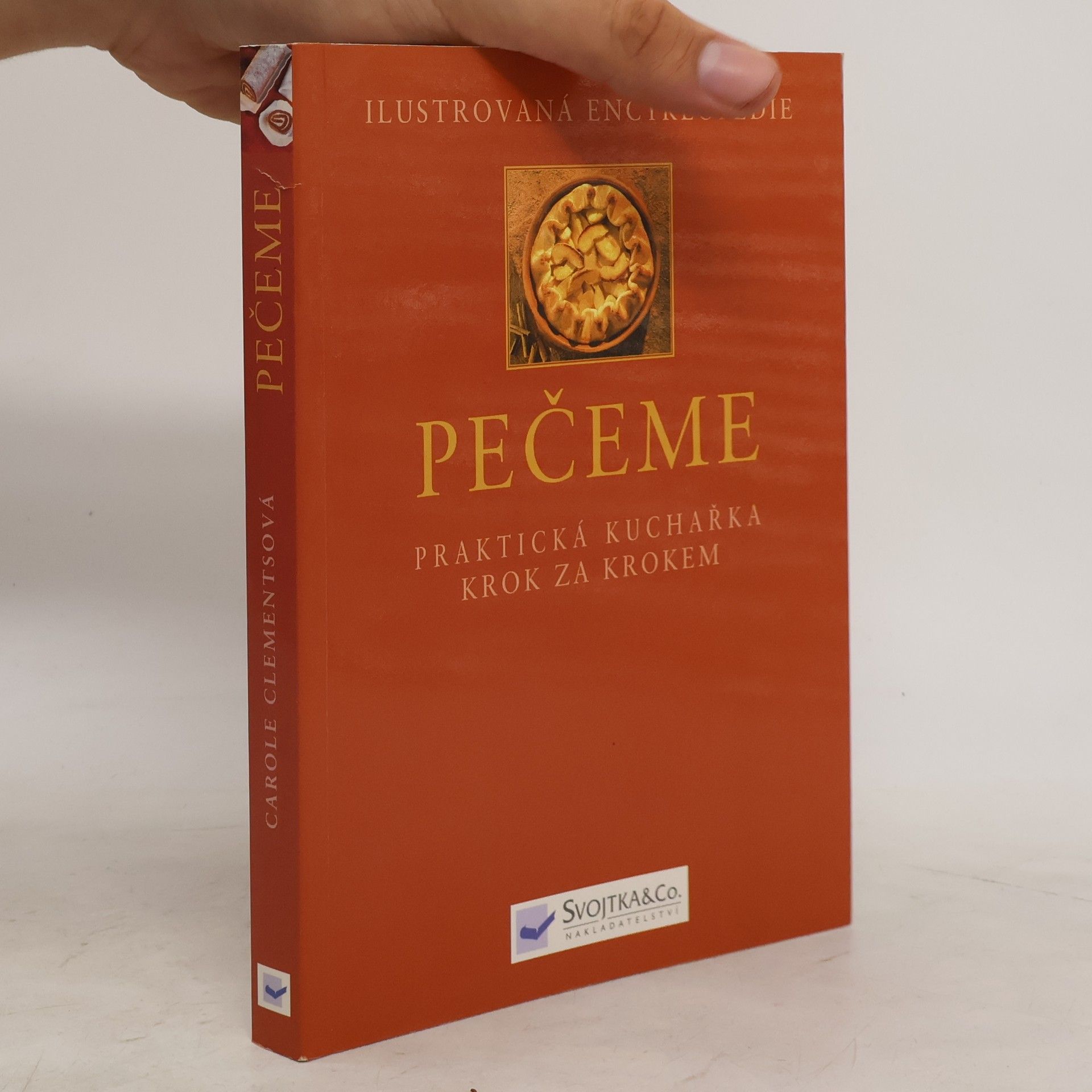 Carole Clements Pečeme : praktická kuchařka krok za krokem