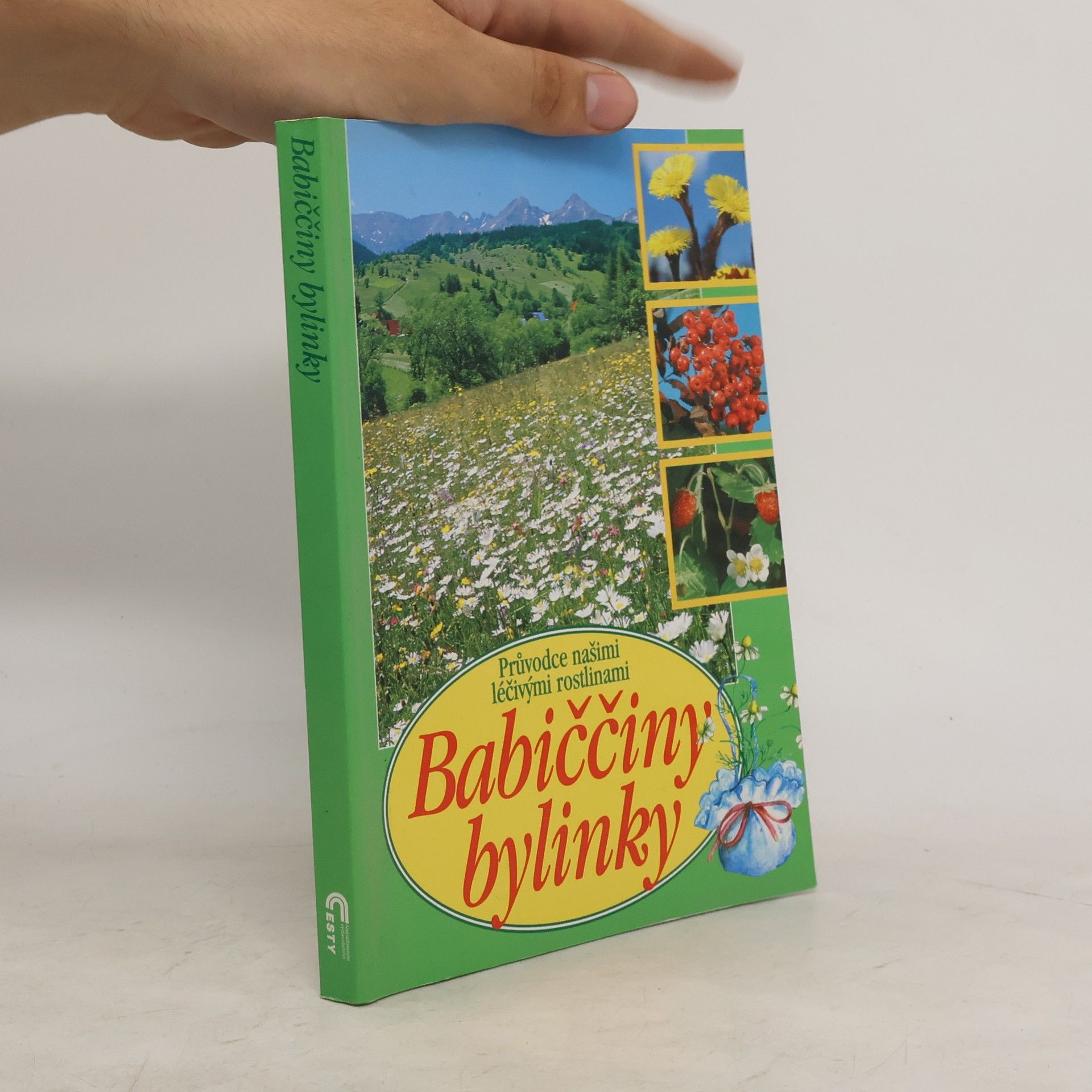Aurélia Dugas Babiččiny bylinky: Průvodce našimi léčivými rostlinami