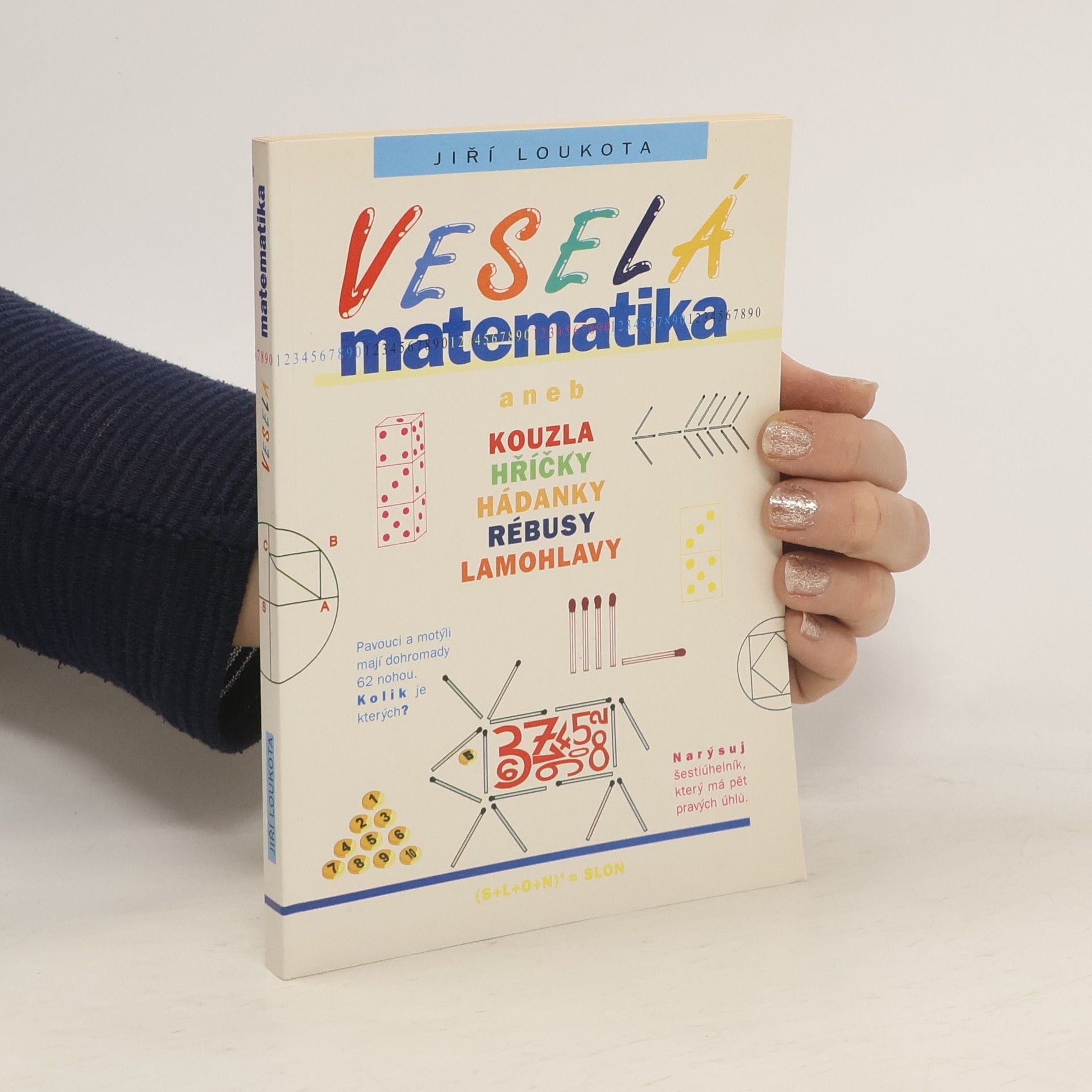 Jiří Loukota Veselá matematika aneb Kouzla, hříčky, hádanky, rébusy, lamohlavy