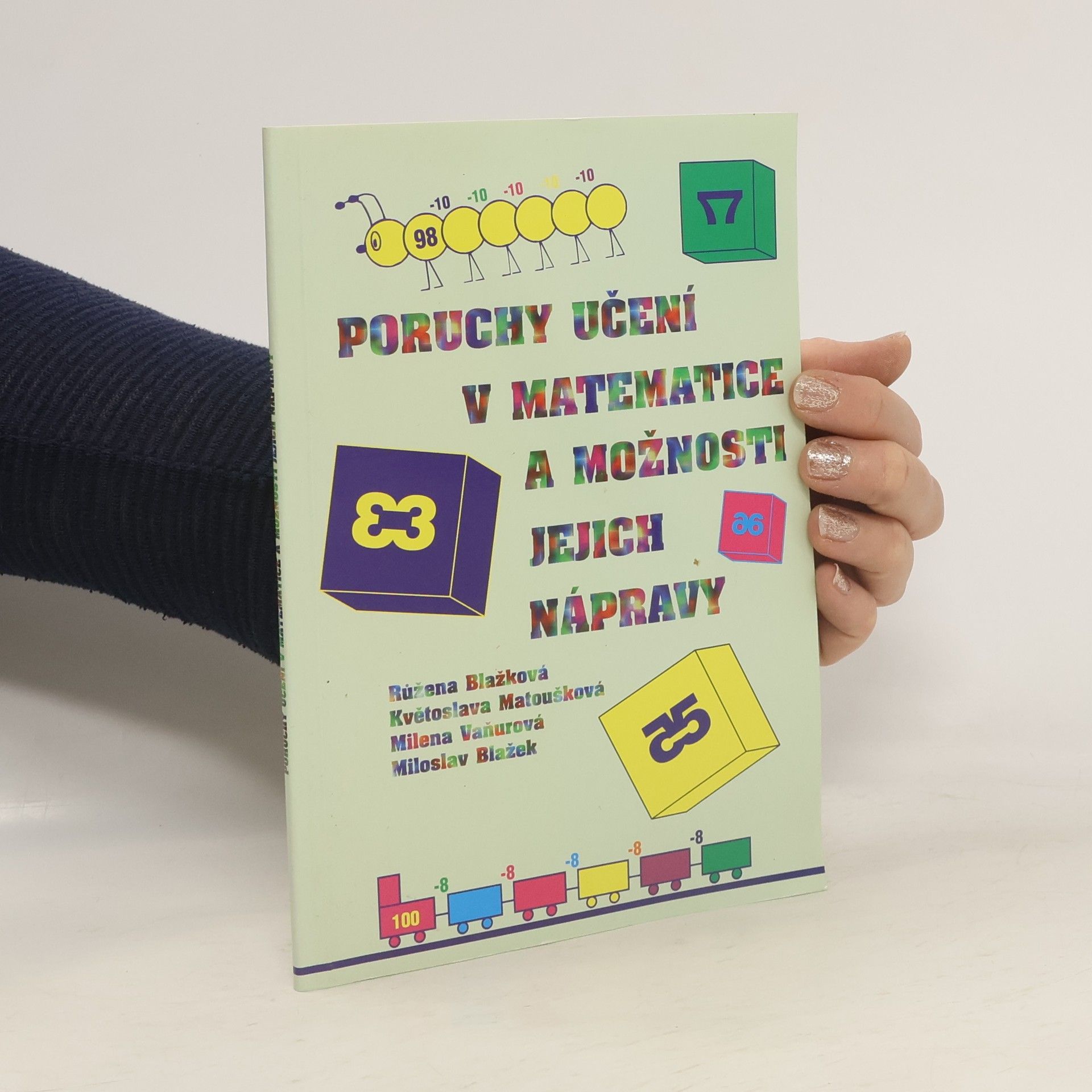 Růžena Blažková Poruchy učení v matematice a možnosti jejich nápravy