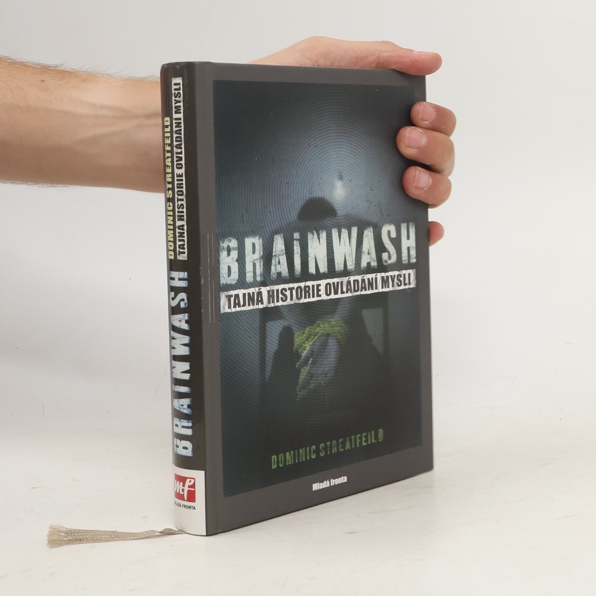Dominic Streatfeild Brainwash. Tajná historie ovládání mysli