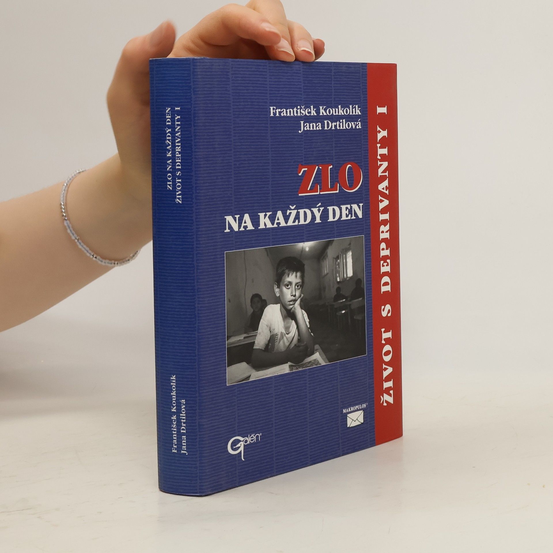 František Koukolík Zlo na každý den. Život s deprivanty I