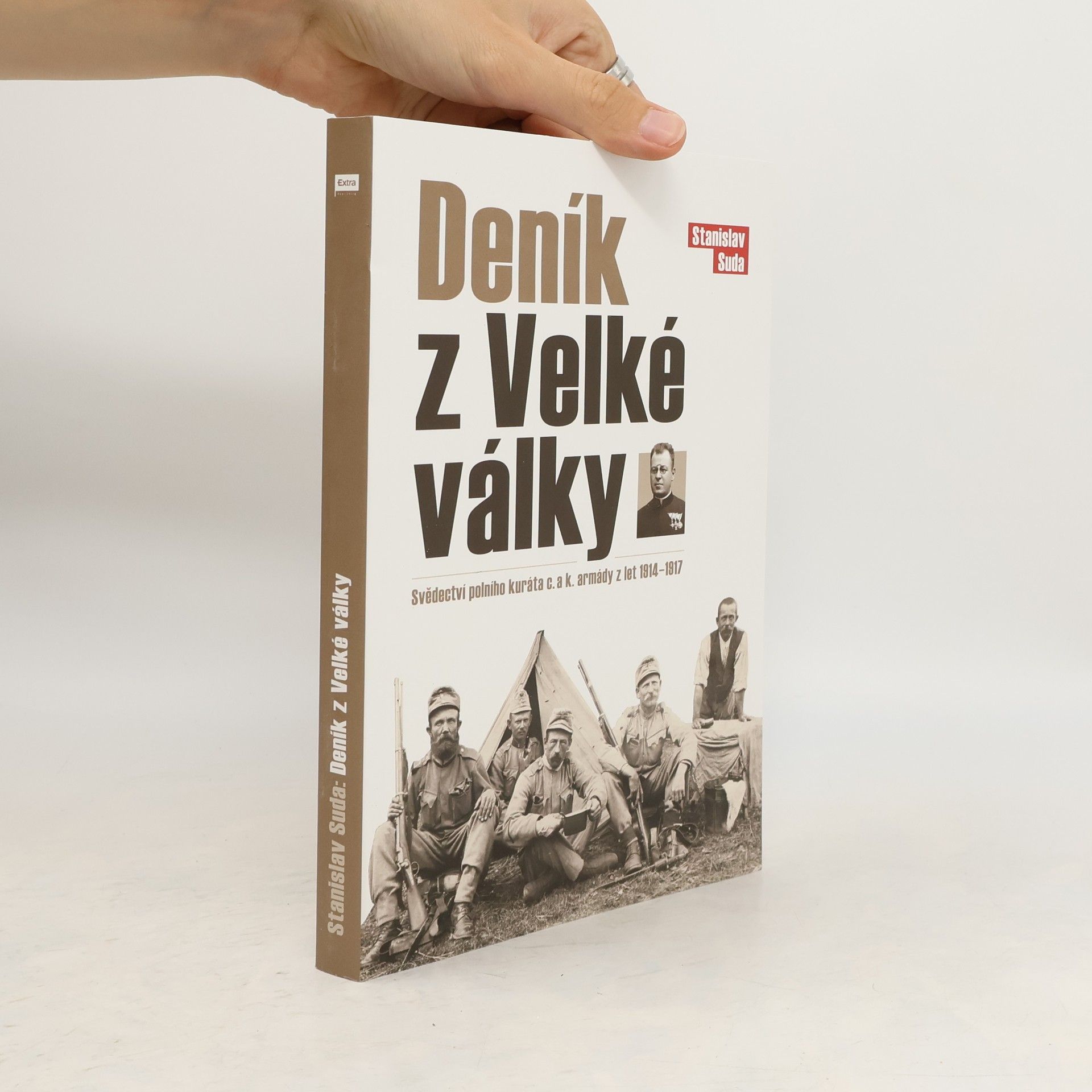 Stanislav Suda Deník z Velké války : svědectví polního kuráta c. a k. armády z let 1914-1917