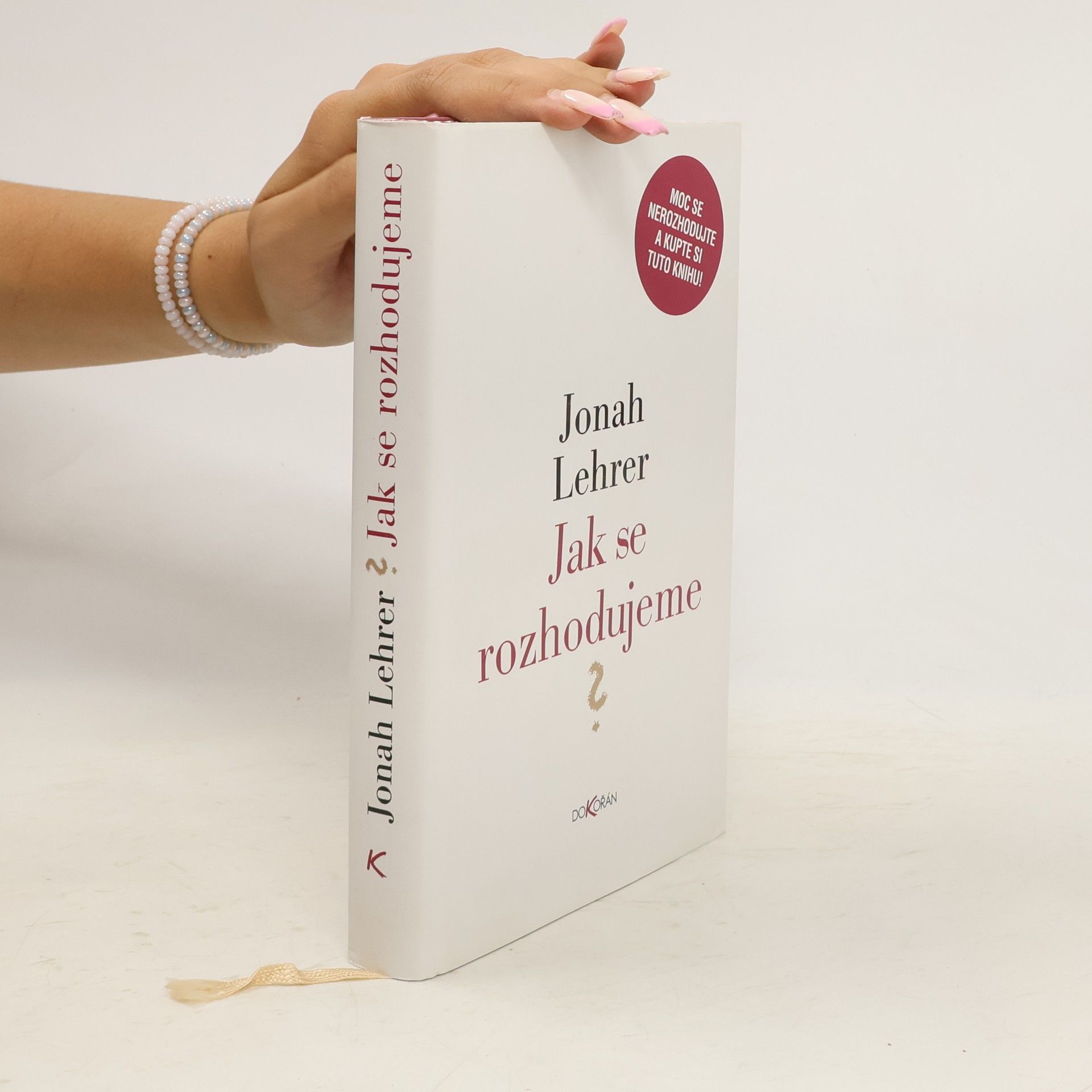 Jonah Lehrer Jak se rozhodujeme