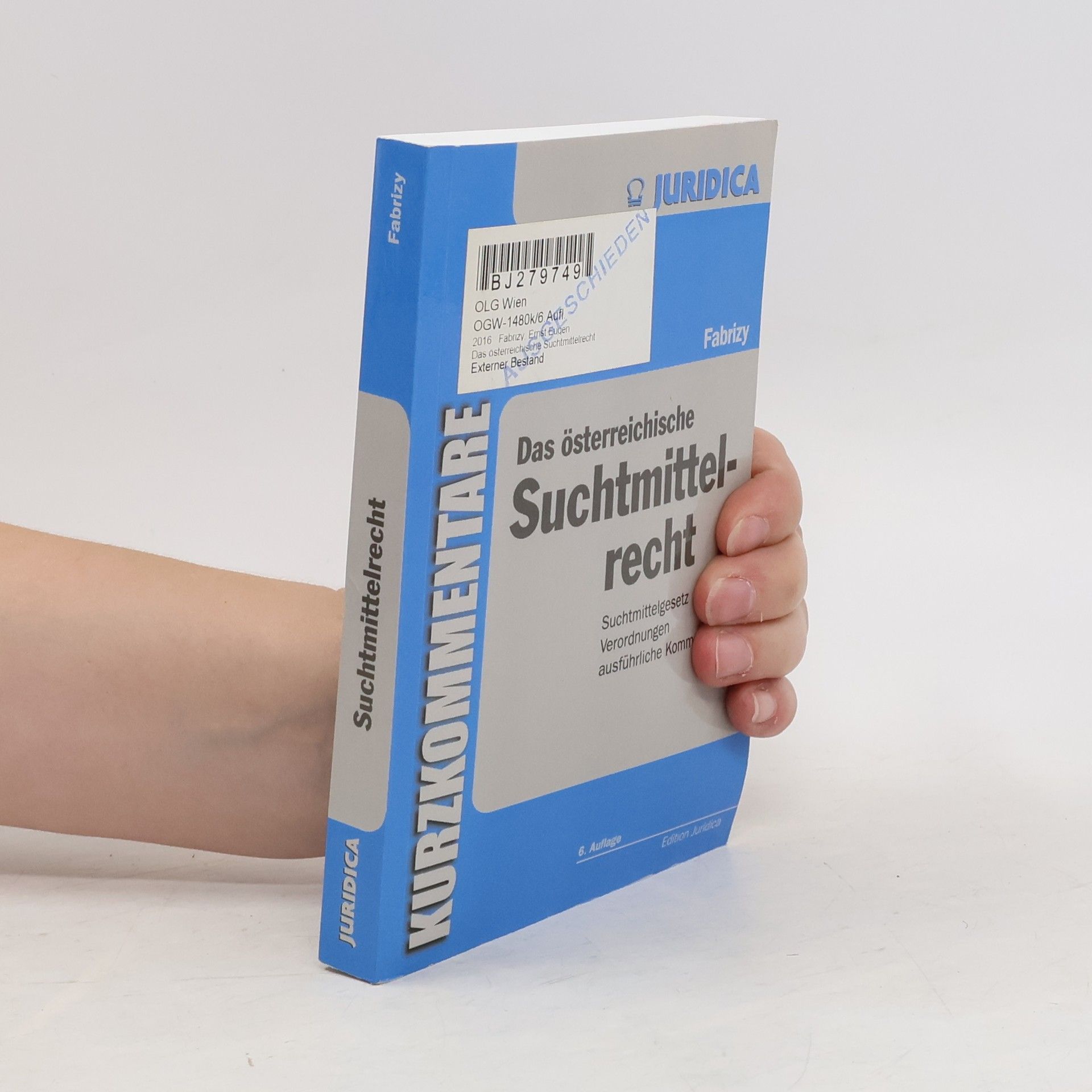 Ernst Eugen Fabrizy Das österreichische Suchtmittelrecht