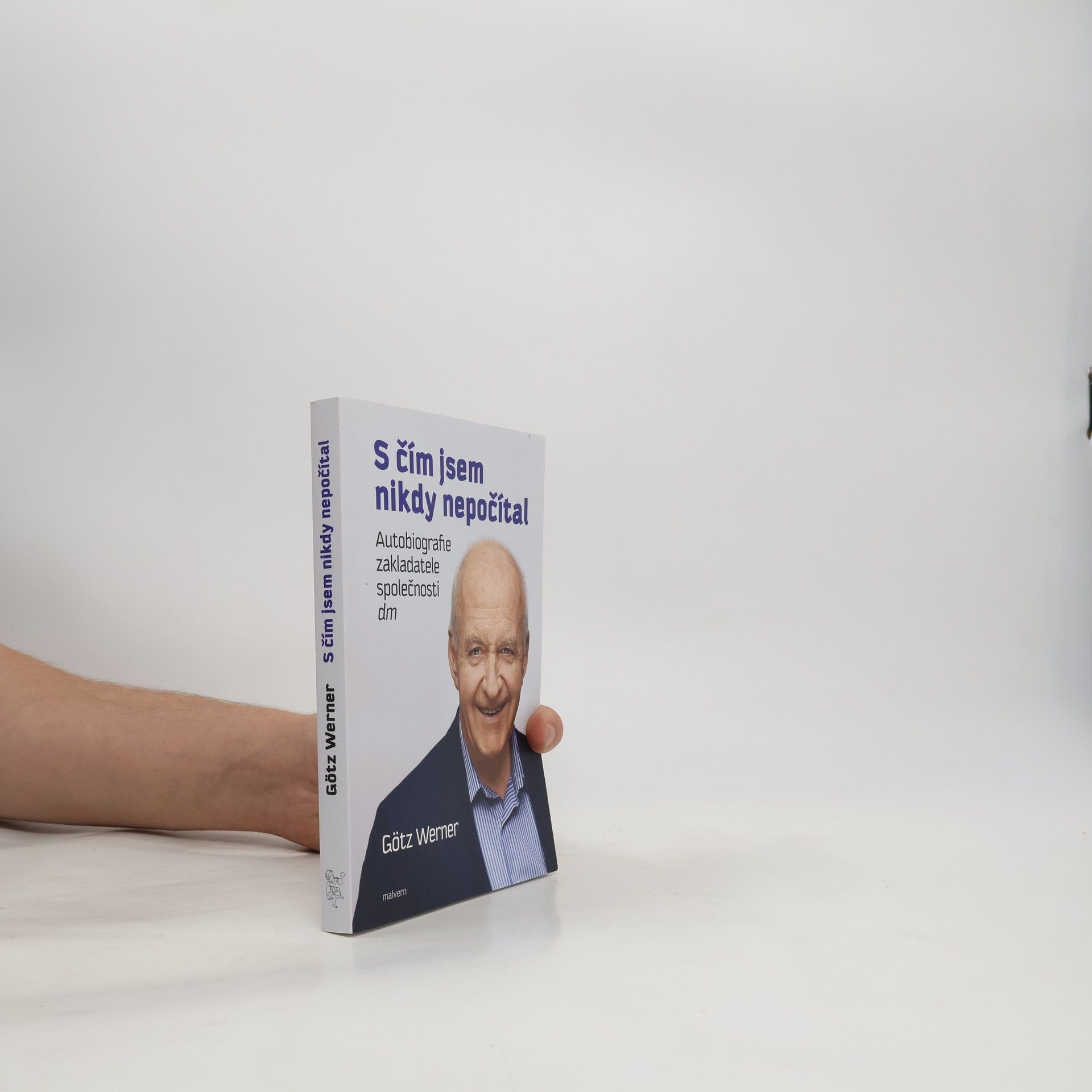 Götz W. Werner S čím jsem nikdy nepočítal : autobiografie zakladatele společnosti dm
