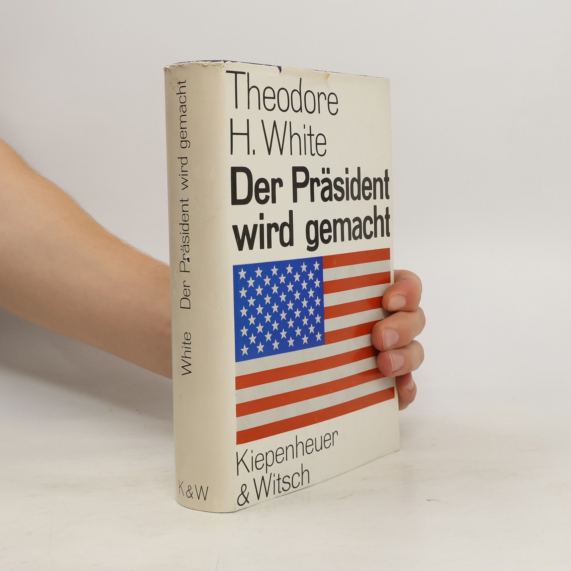 Theodore Harold White Der Präsident wird gemacht
