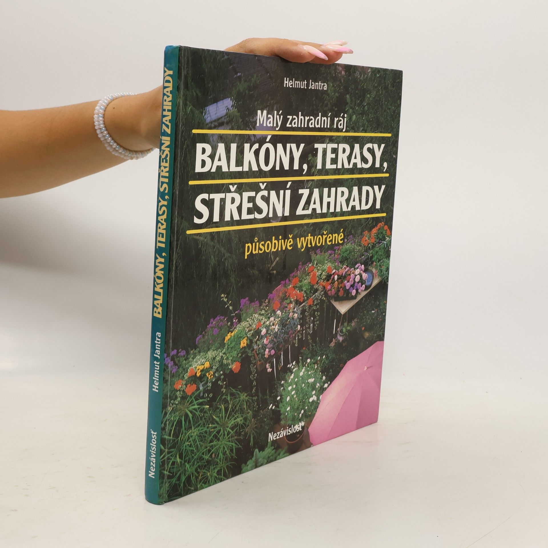 Helmut Jantra Malý zahradní ráj. Balkóny, terasy, střešní zahrady působivě vytvořené