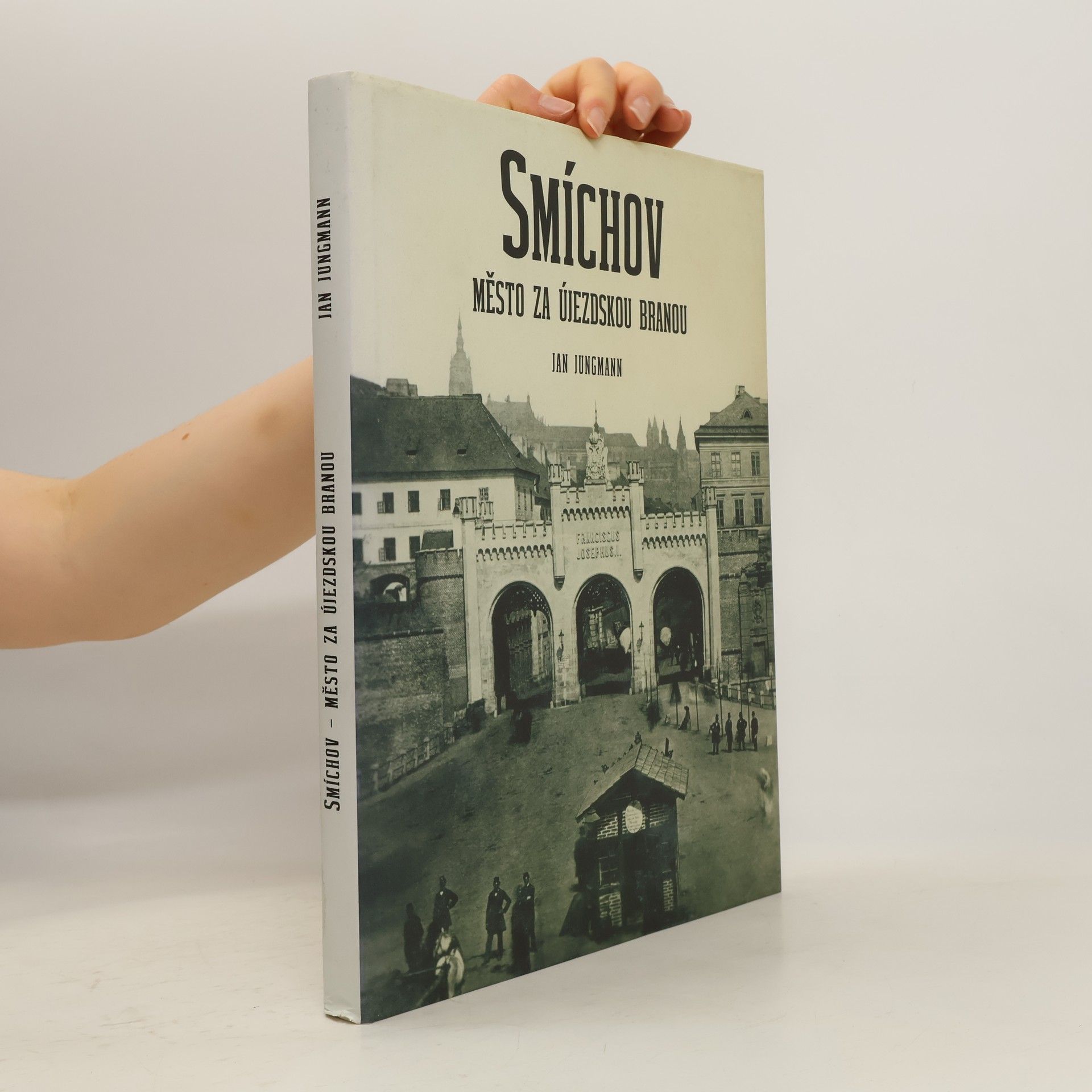 Jan Jungmann Smíchov - město za újezdskou branou