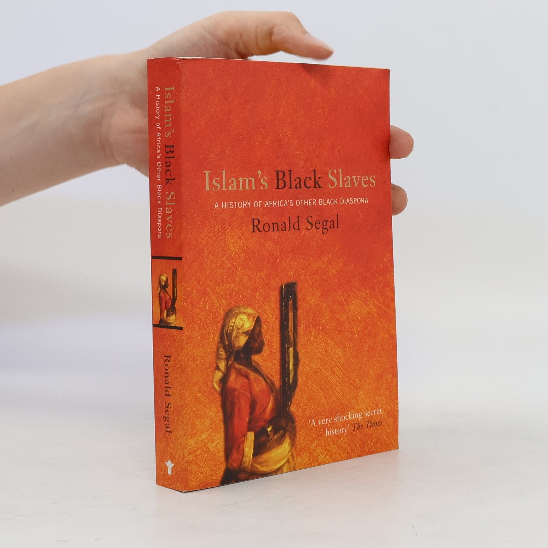 Ronald Segal Islam's Black Slaves