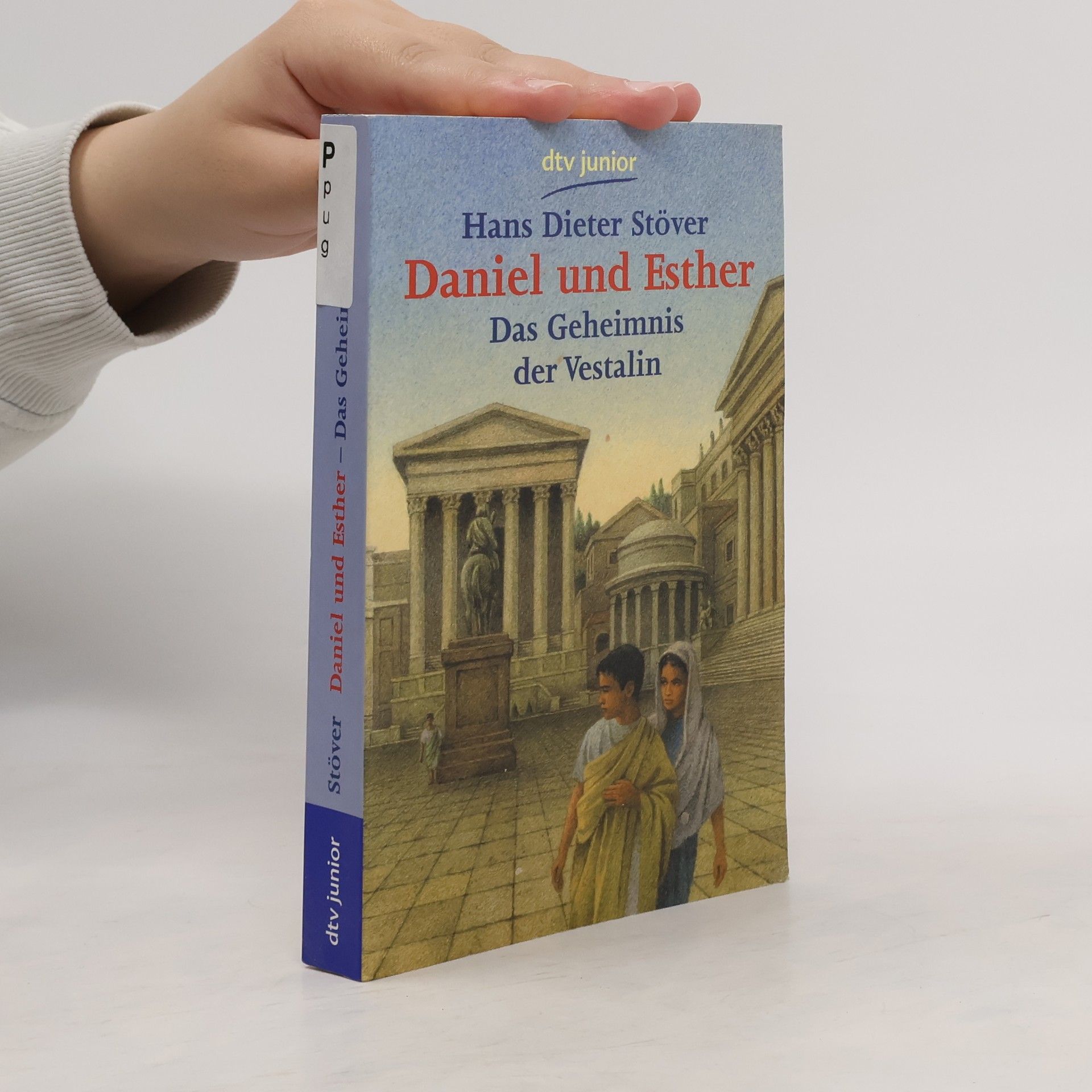 Hans Dieter Stöver Daniel und Esther, Das Geheimnis der Vestalin