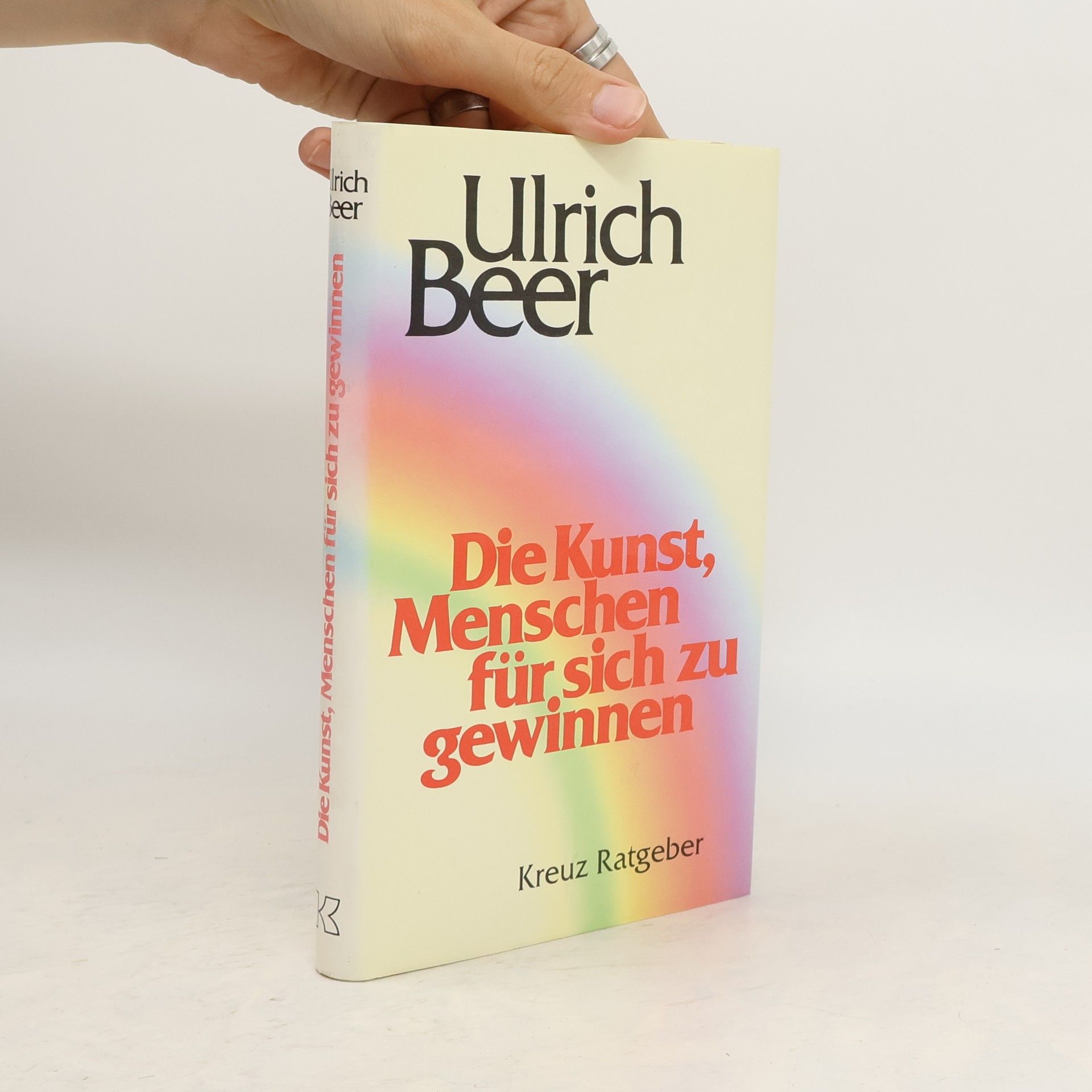 Ulrich Beer Die Kunst, Menschen für sich zu gewinnen