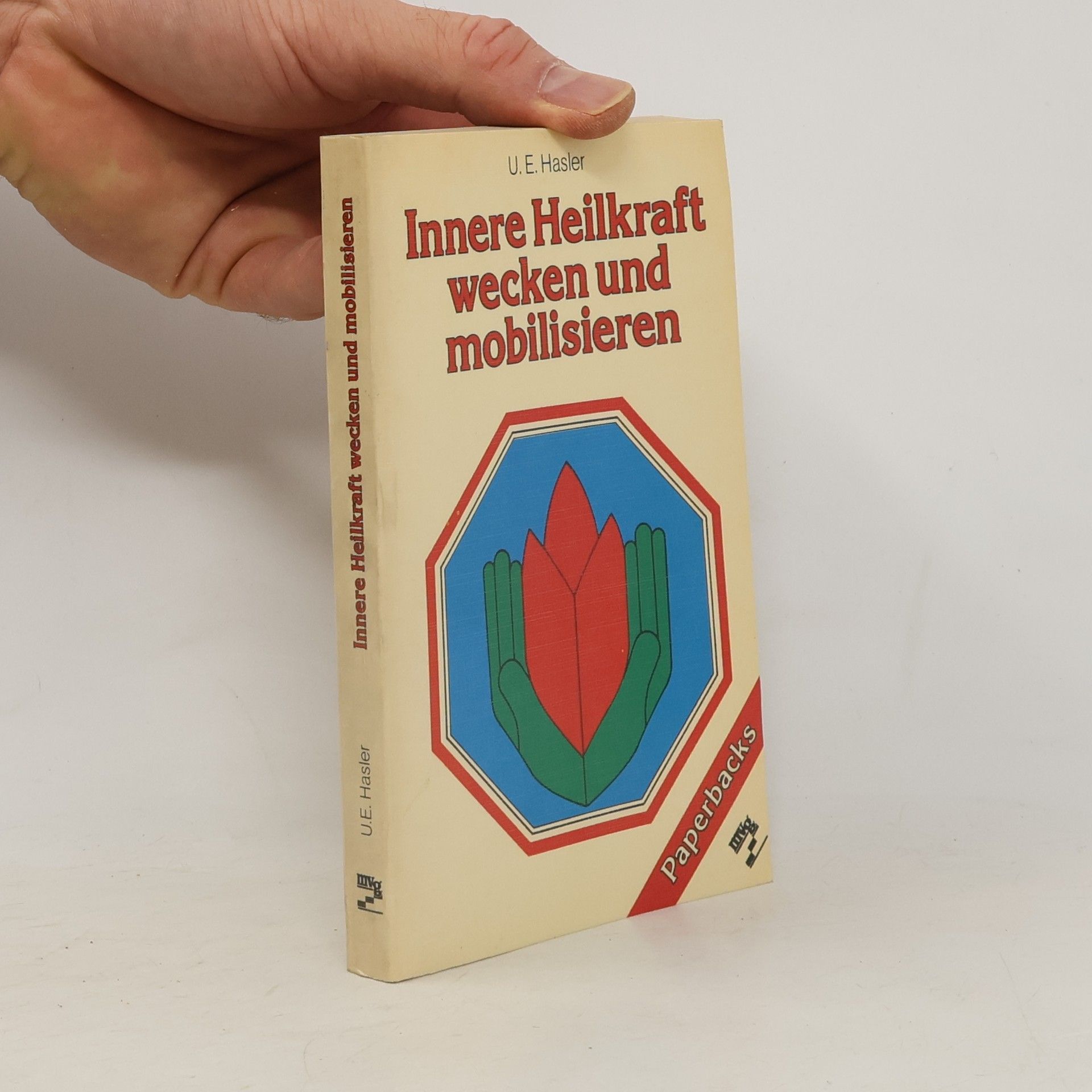 Ulrich Erwin Hasler Innere Heilkraft wecken und mobilisieren