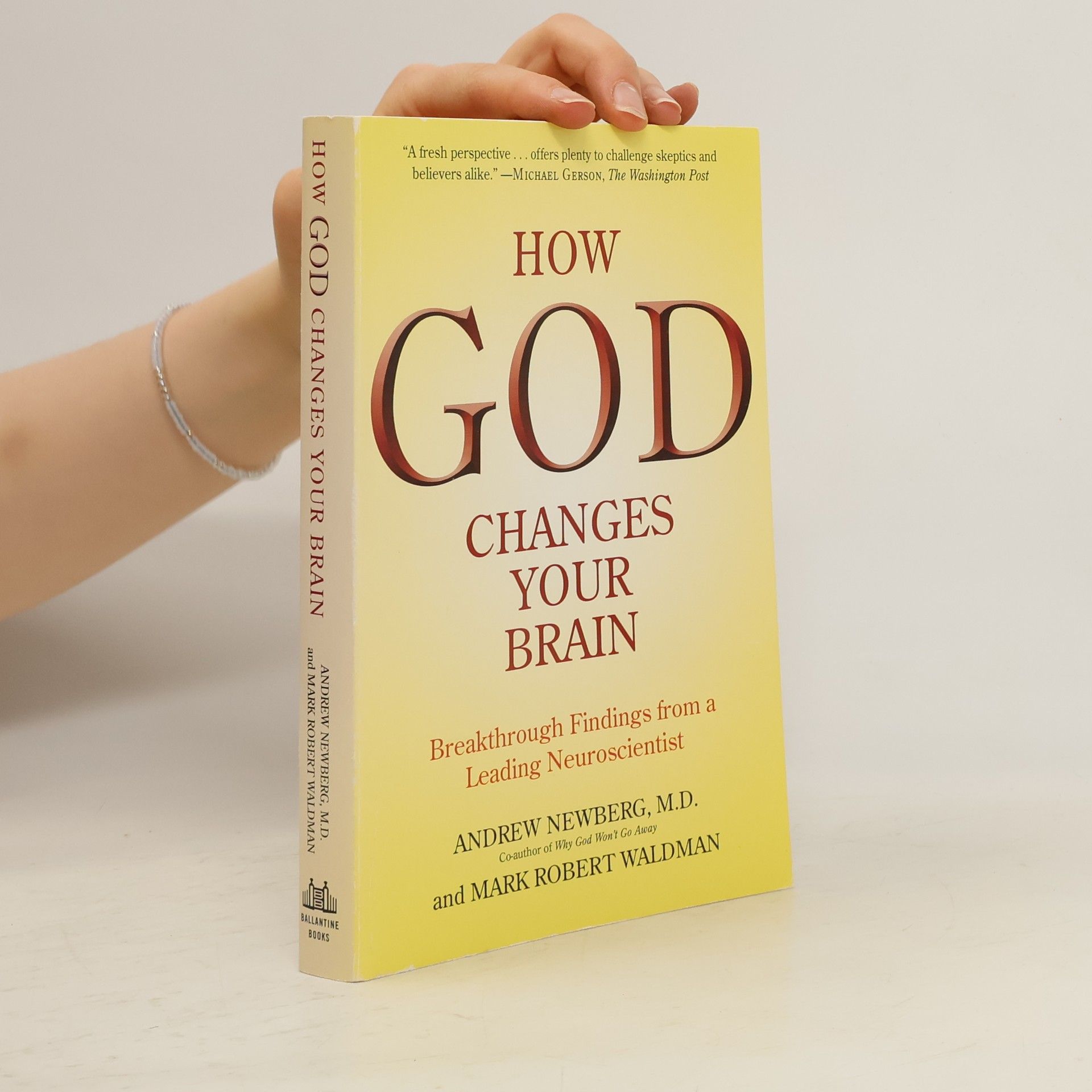 Andrew Newberg How God changes your brain. Breakthrough findings from a leading neuroscientist