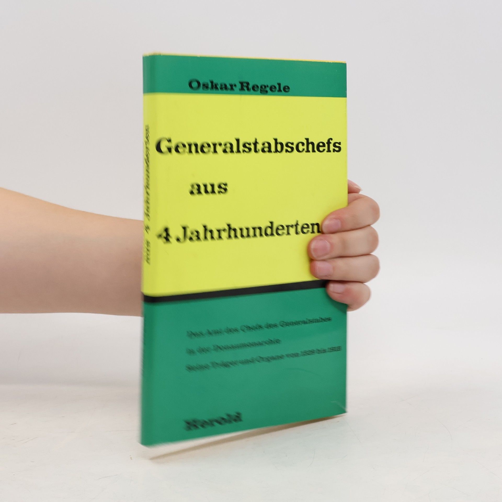 Oskar Regele Generalstabschefs aus 4 Jahrhunderten