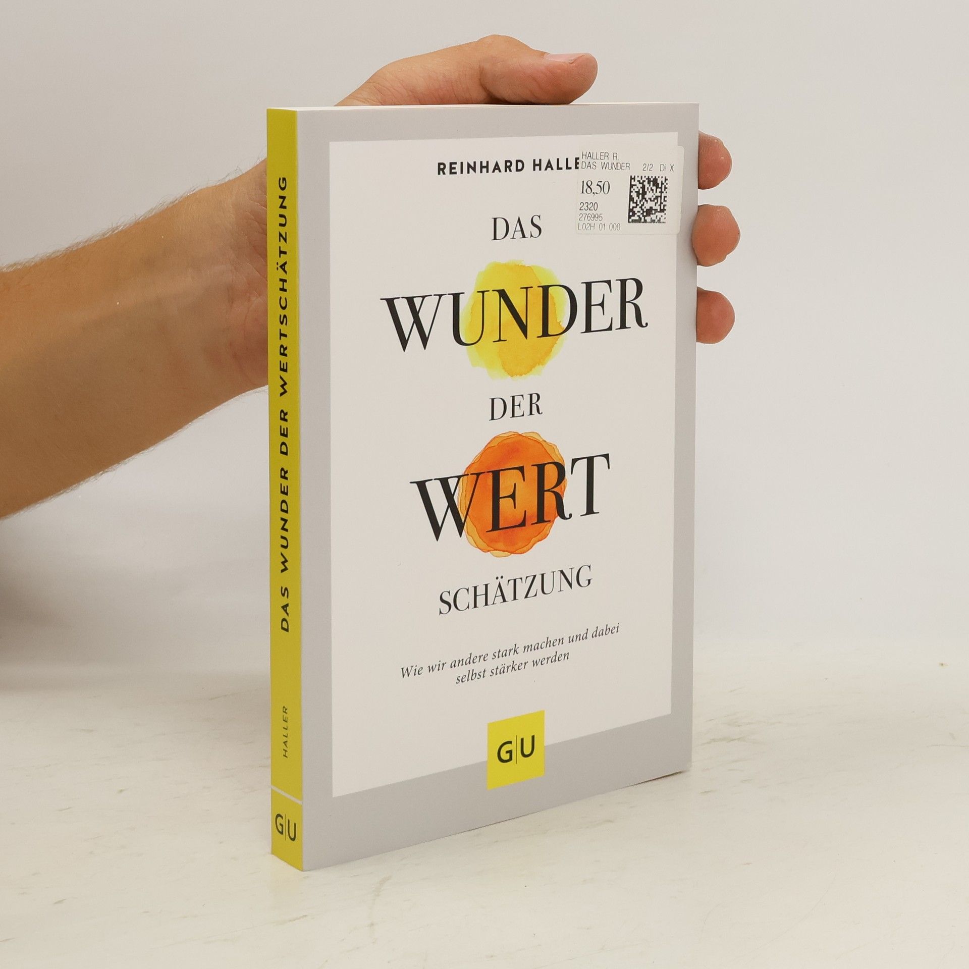 Reinhard Haller Das Wunder der Wertschätzung