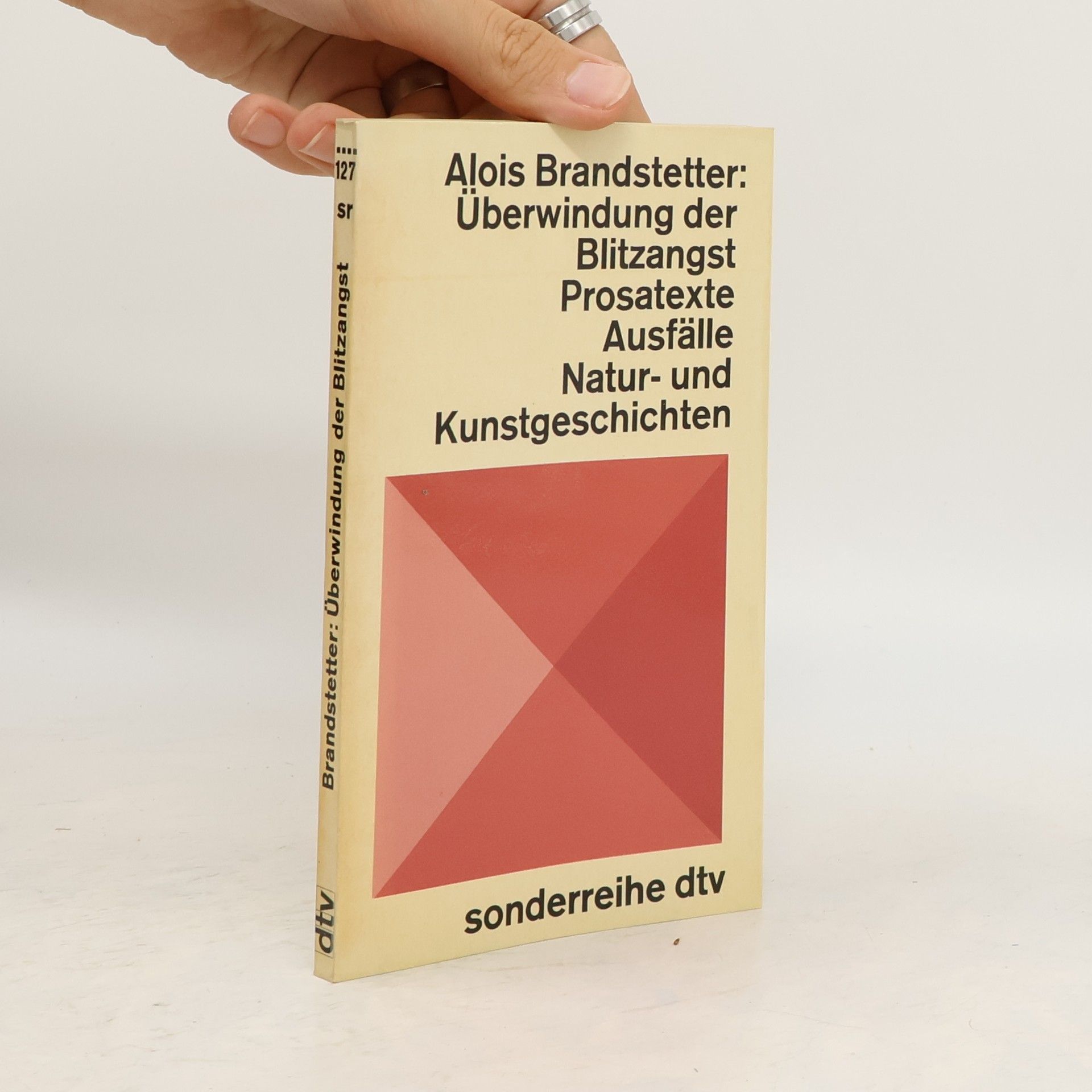 Alois Brandstetter Überwindung der Blitzangst Prosatexte Ausfälle  Natur- und Kunstgeschichten