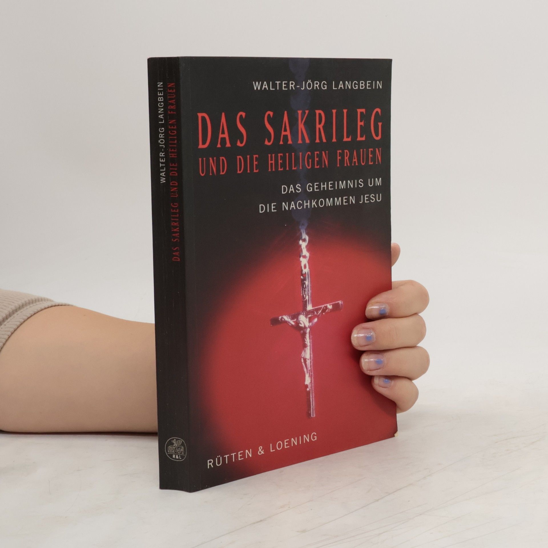 Walter-Jörg Langbein Das Sakrileg und die heiligen Frauen