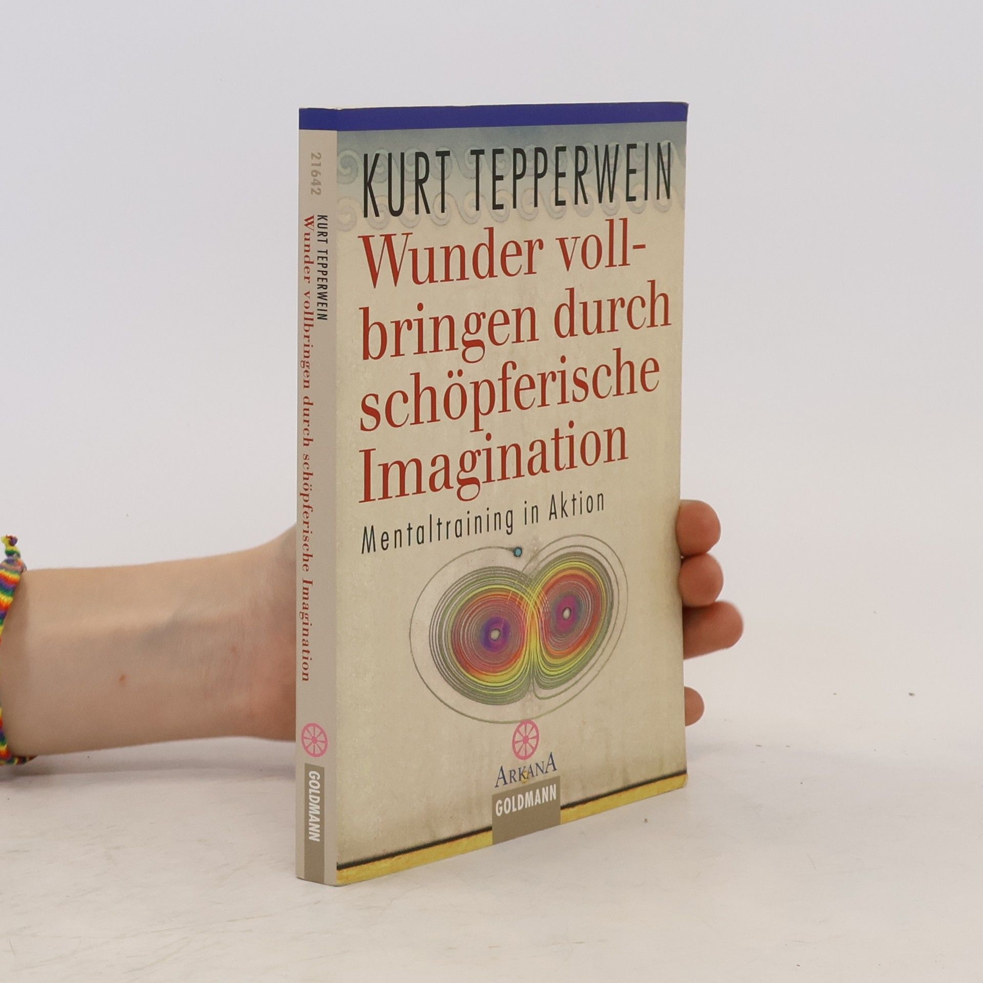 Kurt Tepperwein Wunder vollbringen durch schöpferische Imagination