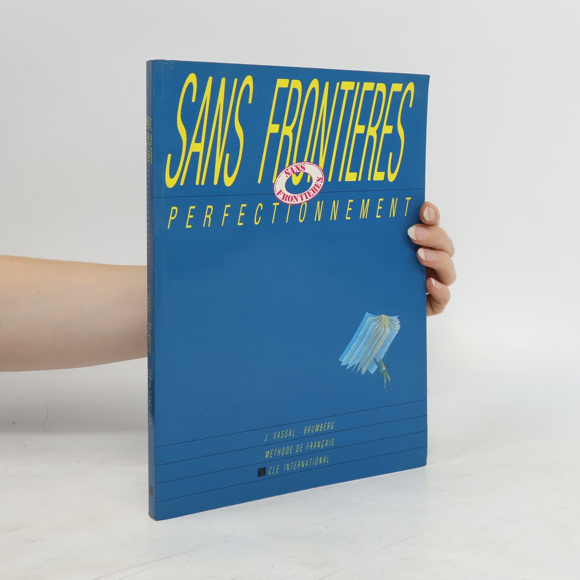 Jeanne Jeanne Vassal Brumberg Sans frontieres : perfectionnement. Livre d'eleve
