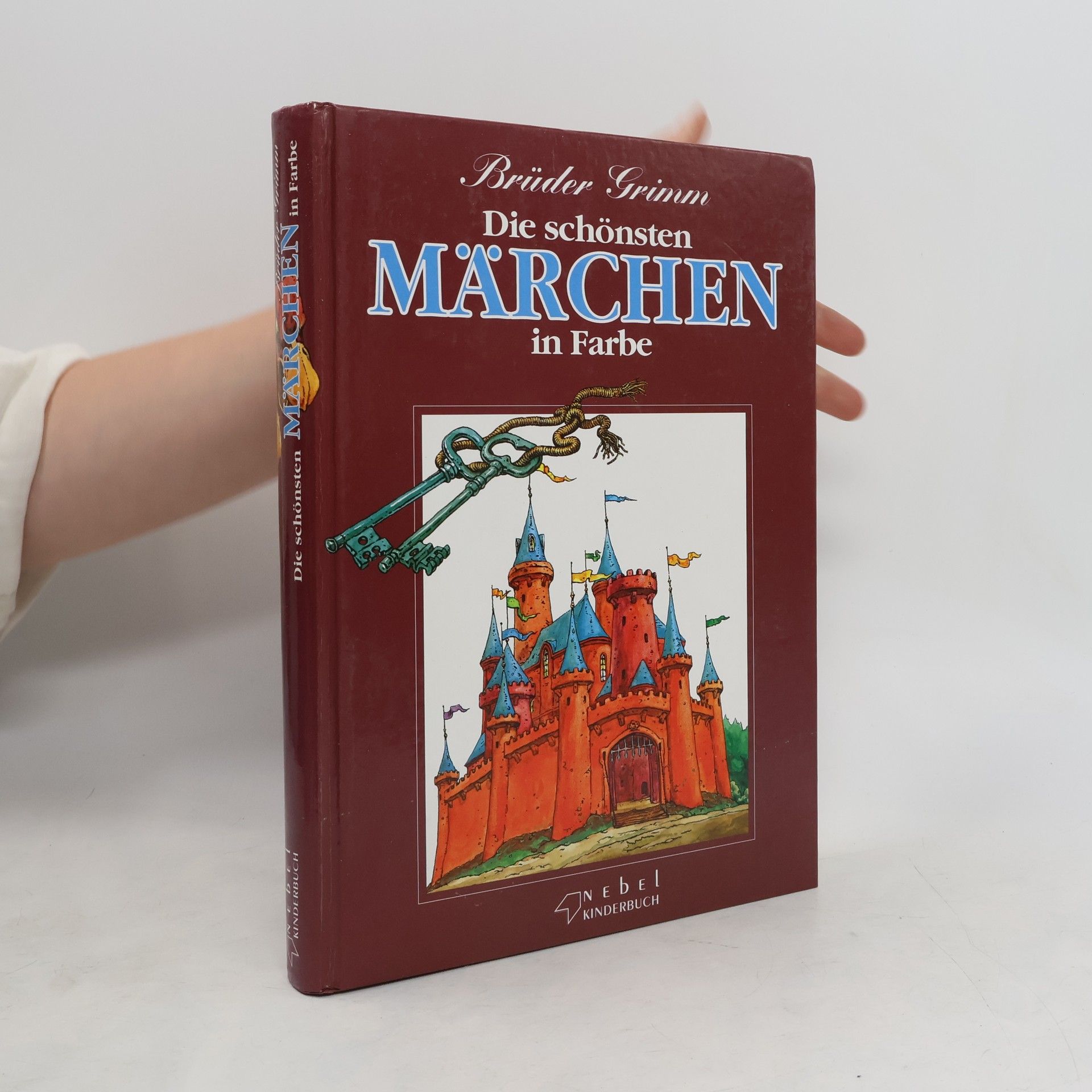 Jacob Ludwig Karl Grimm Die schönsten Märchen in Farbe