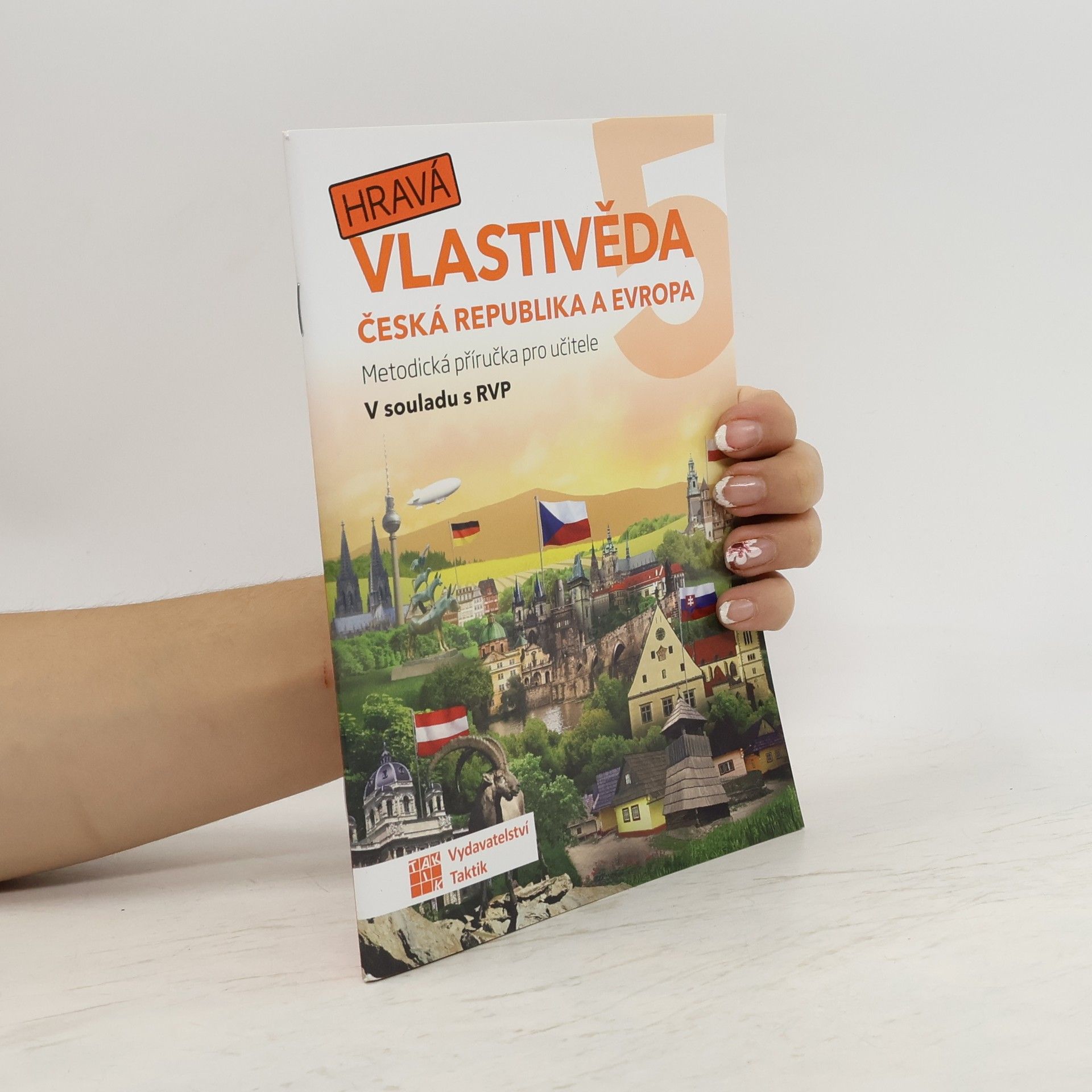 TAKTIK Hravá vlastivěda 5 - Česká republika a Evropa - Metodická příručka pro učitele