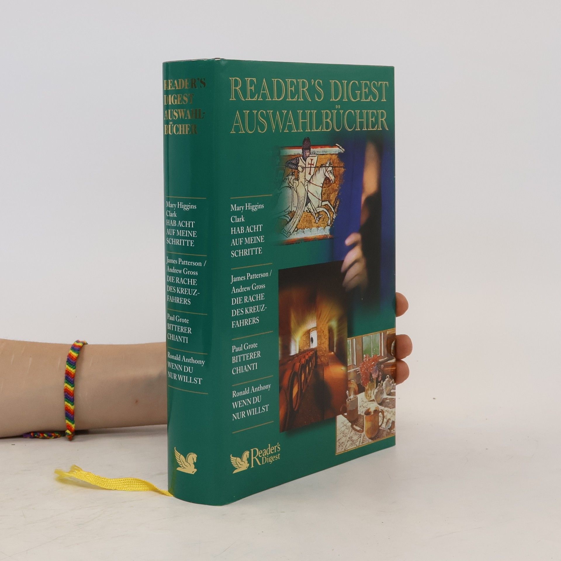 Autorenkollektiv Reader´s Digest Auswahlbücher. Hab acht auf meine Schritte. Die Rache des Kreuzfahrers. Bitterer Chianti. Wenn du nur willst