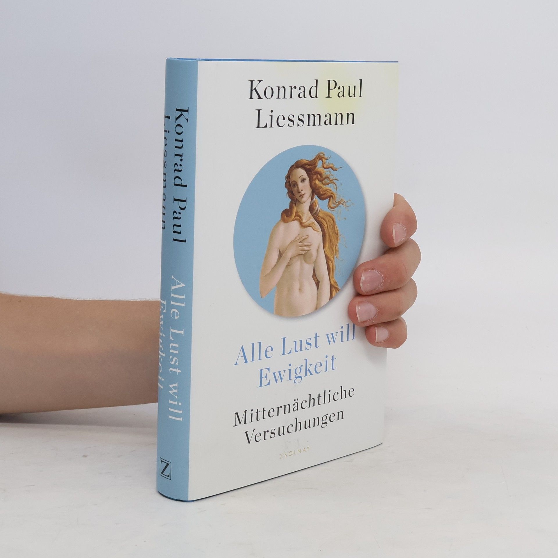Konrad Paul Liessmann Alle Lust will Ewigkeit