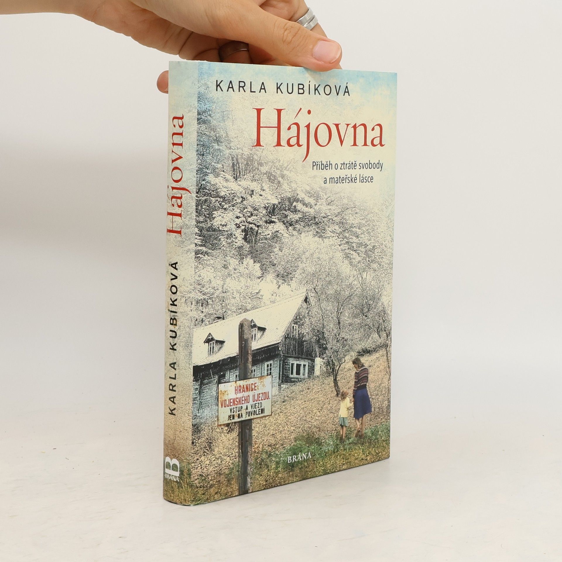 Karla Kubíková Hájovna : příběh o ztrátě svobody a mateřské lásce