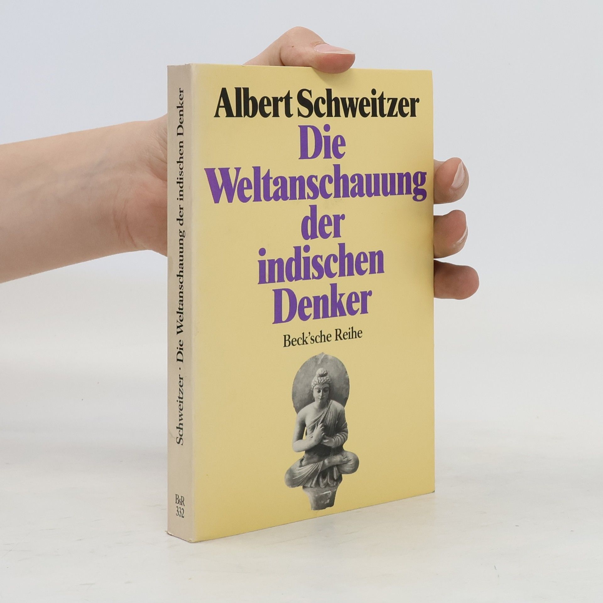 Albert Schweitzer Die Weltanschauung der indischen Denker