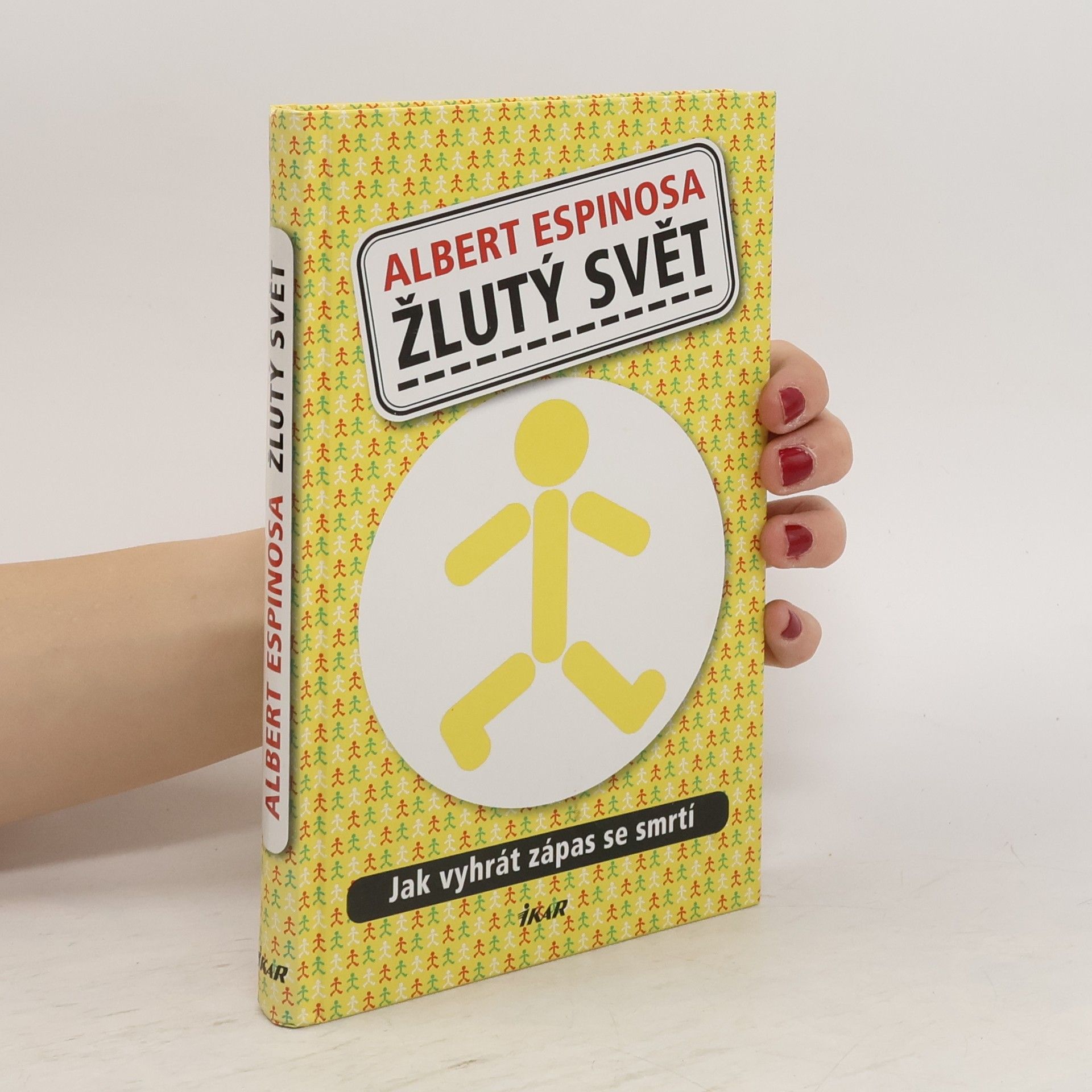 Albert Espinosa Žlutý svět: Jak vyhrát zápas se smrtí