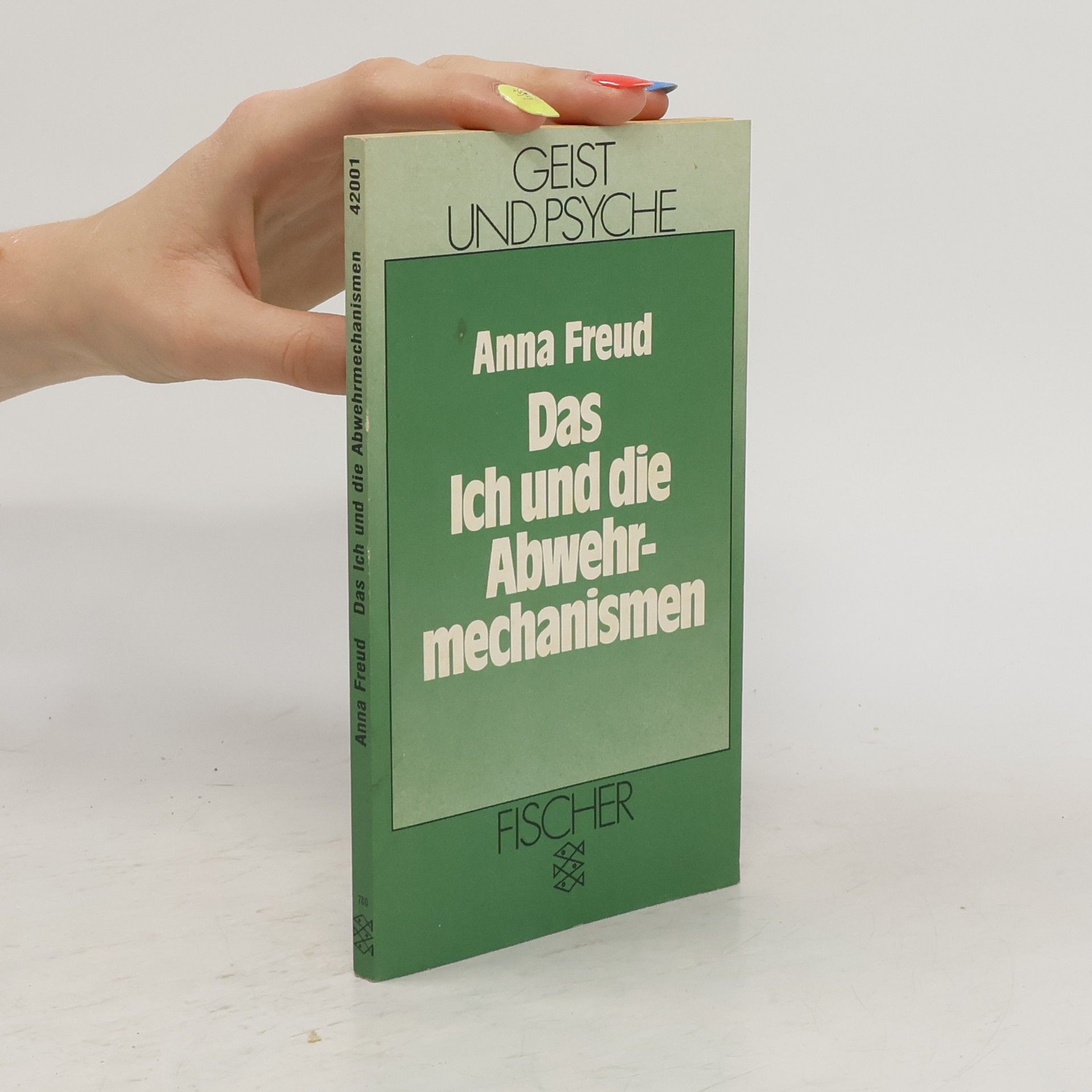 Anna Freud Das Ich und die Abwehrmechanismen