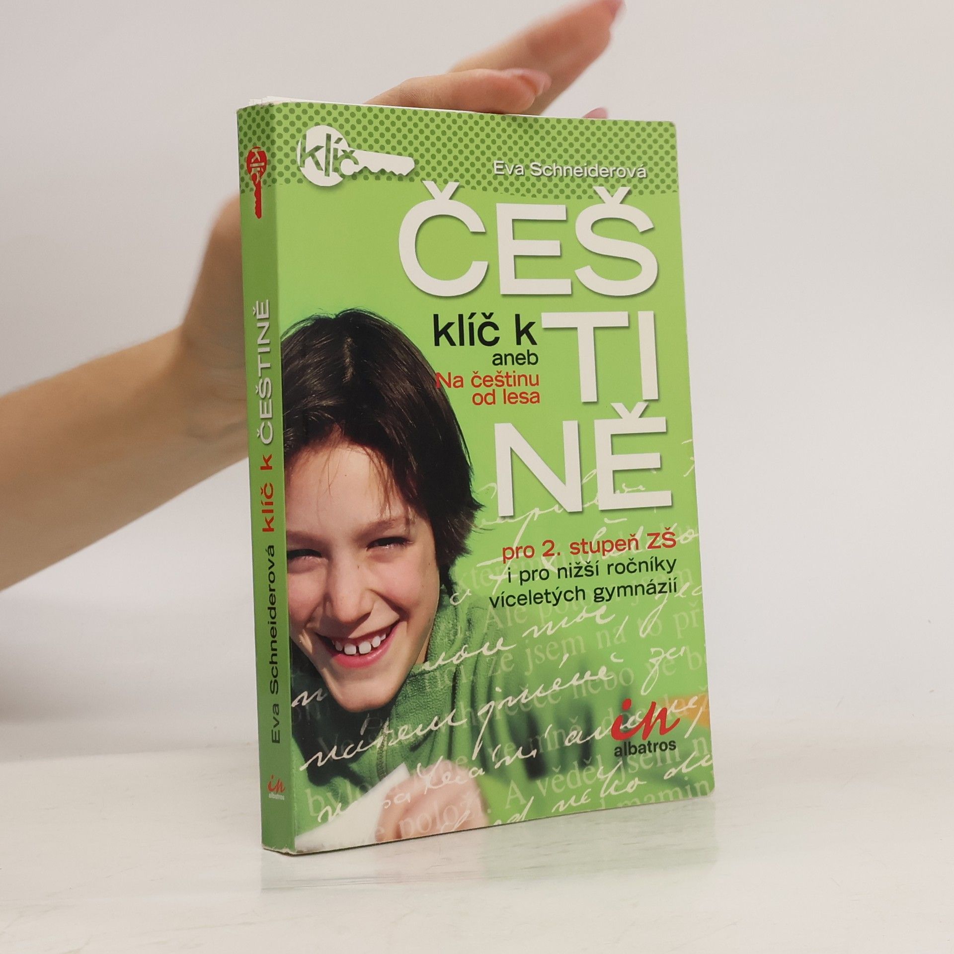 Eva Schneiderová Klíč k češtině, aneb Na češtinu od lesa : pro 2. stupeň ZŠ i pro nižší ročníky víceletých gymnázií