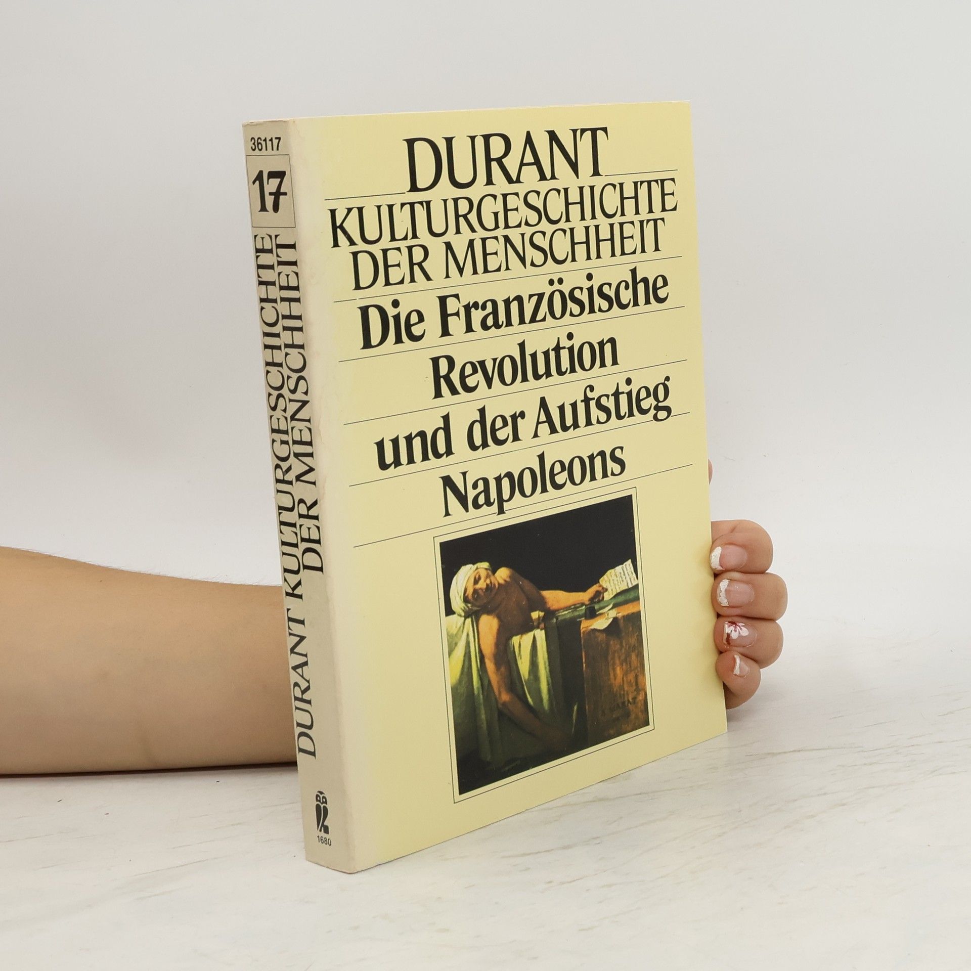 Will Durant Kulturgeschichte der Menschheit XVII. Die Französische Revolution und der Aufstieg Napoleons