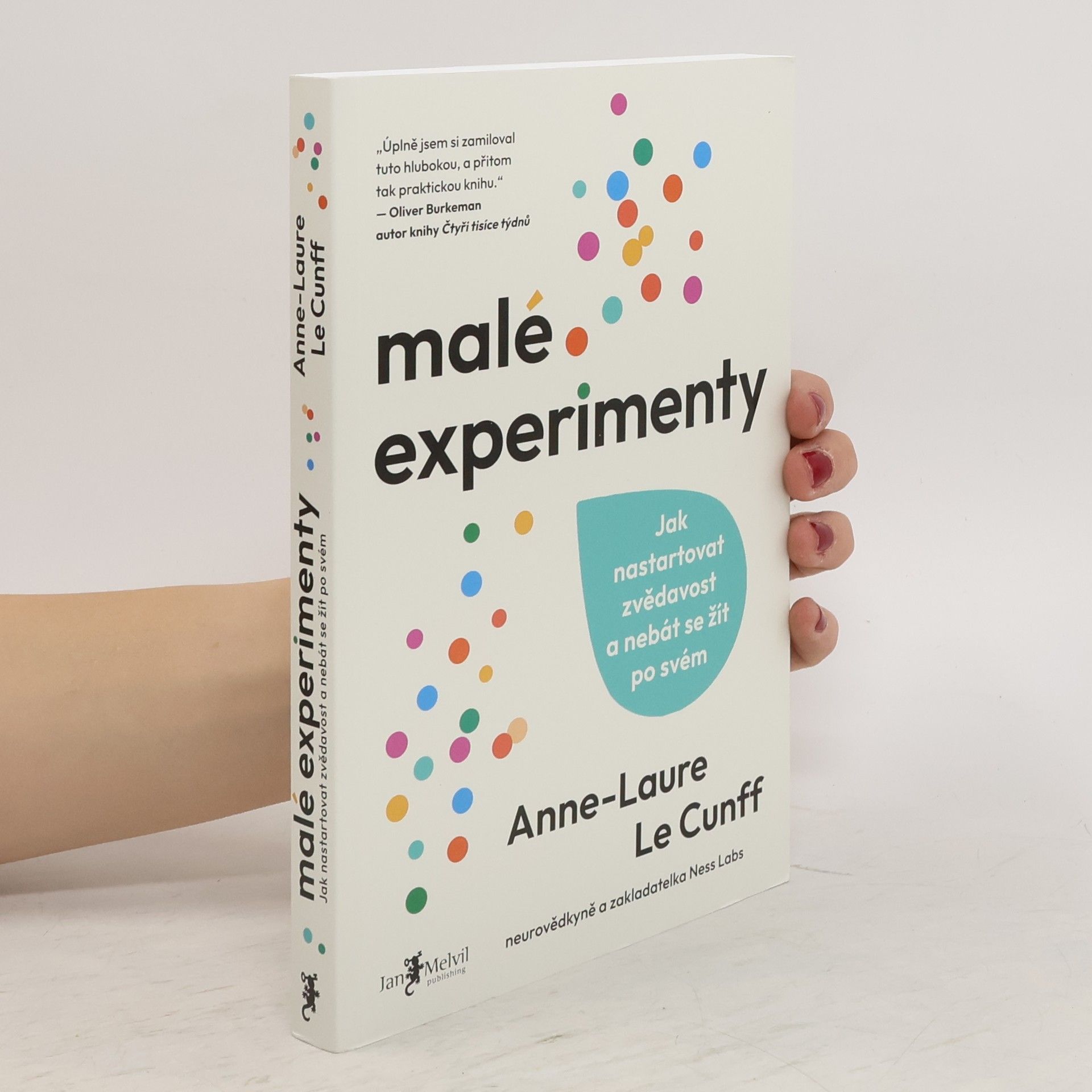 Anne Laure Le Cunff Malé experimenty. Jak nastartovat zvědavost a nebát se žít po svém