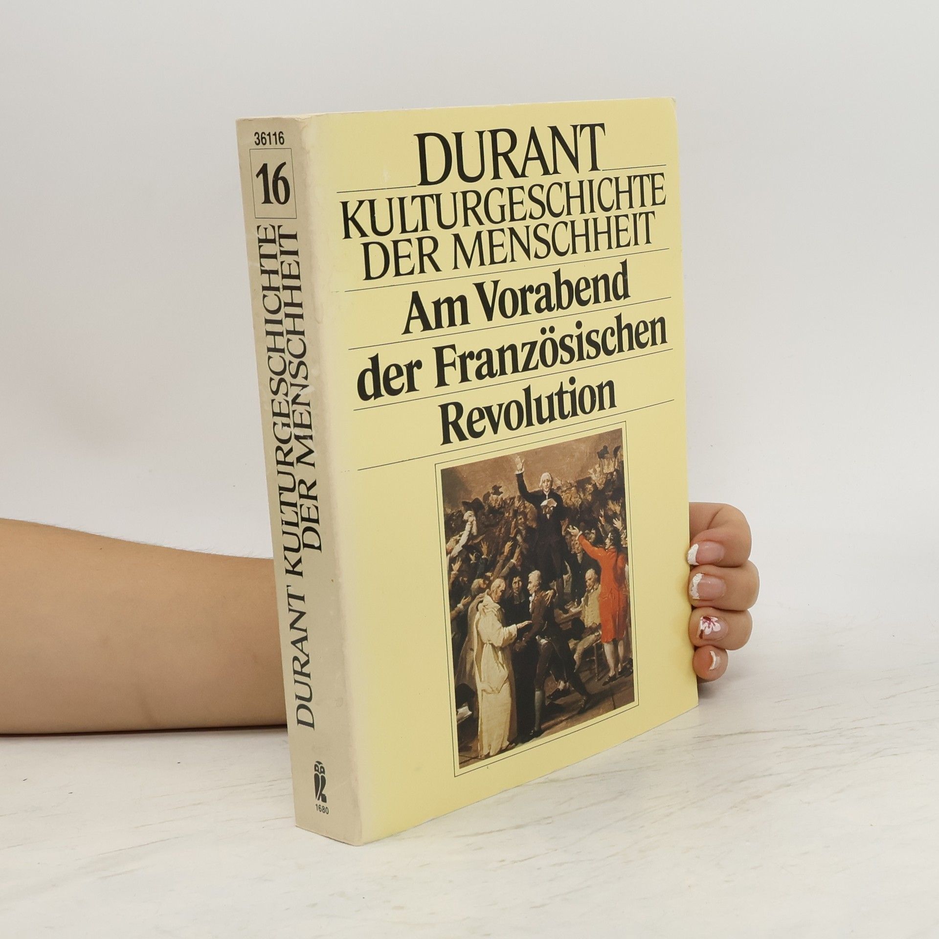 Will Durant Kulturgeschichte der Menschheit XVI. Am Vorabend der Französischen Revolution