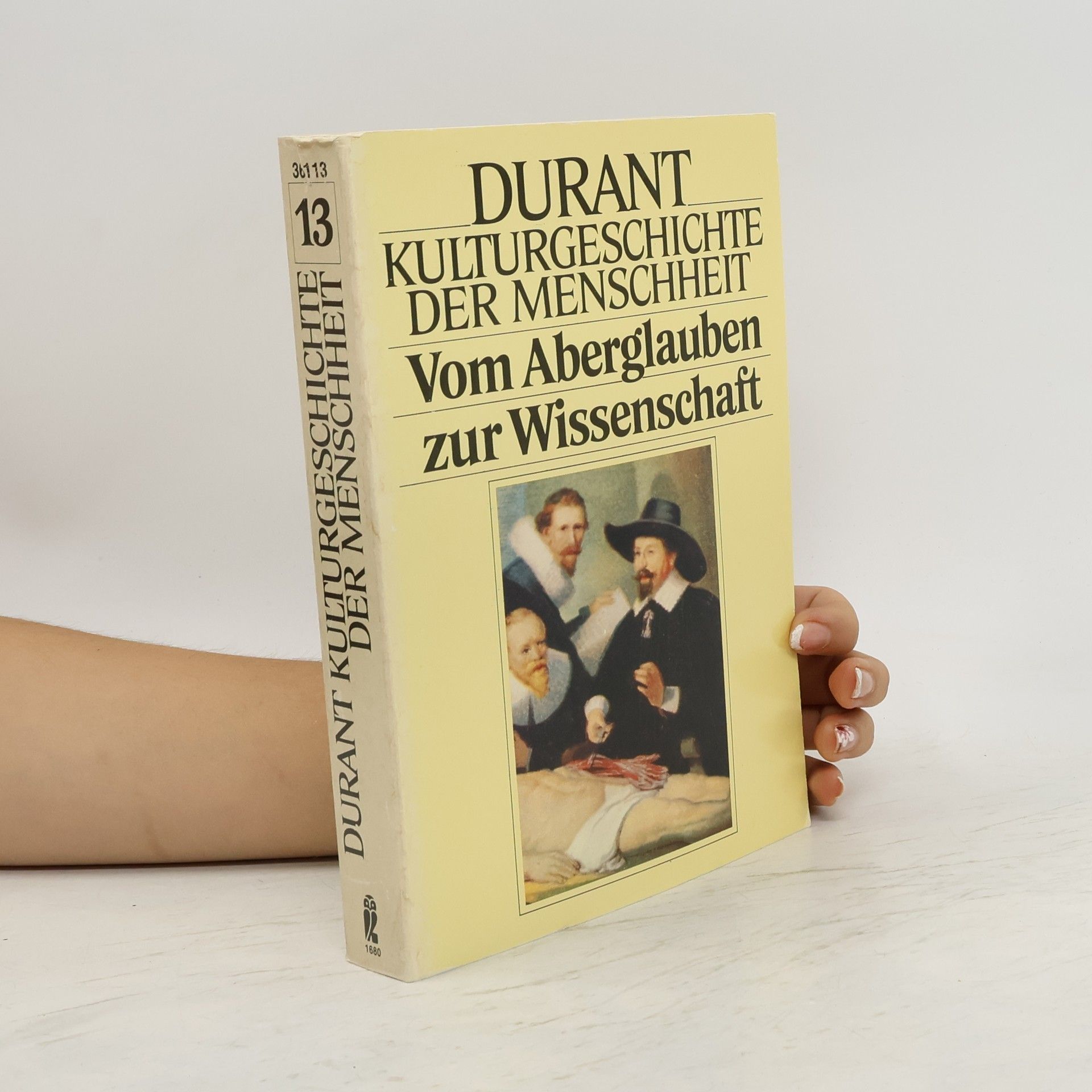 Will Durant Kulturgeschichte der Menschheit XIII. Vom Aberglauben zur Wissenschaft