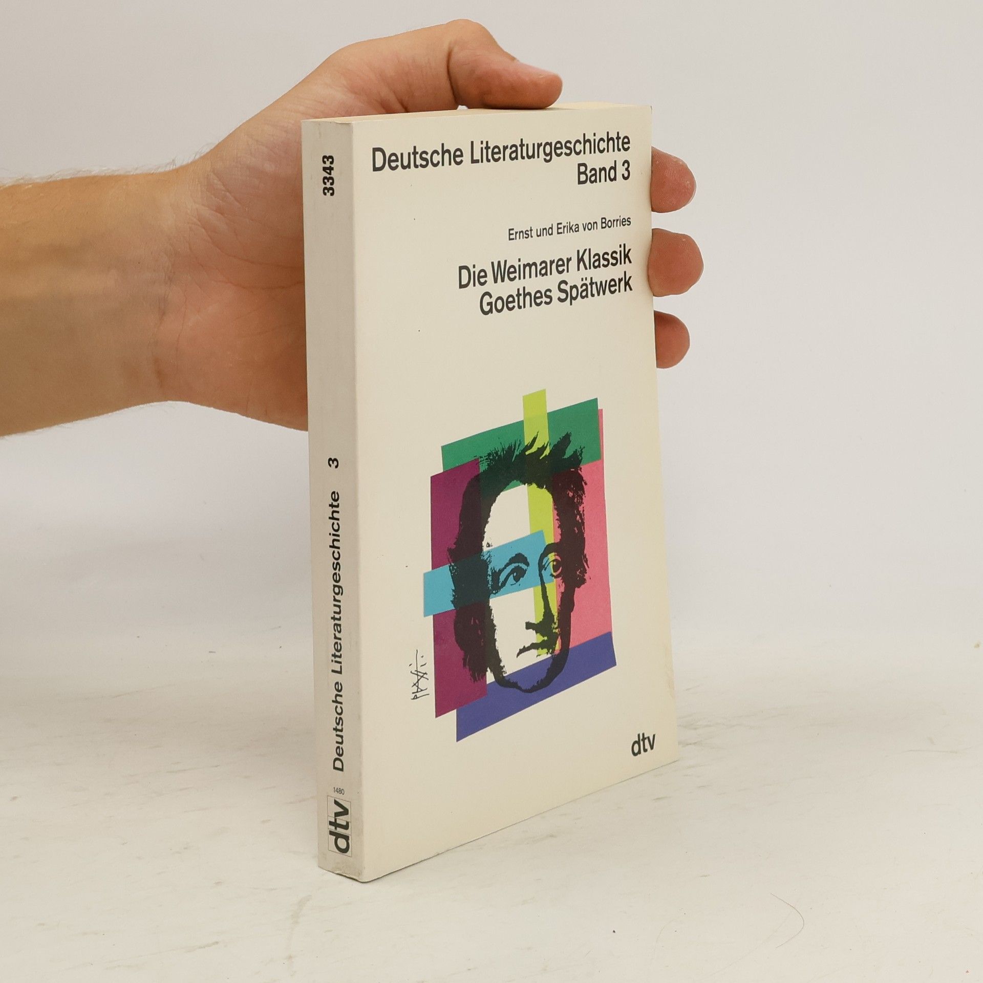 Ernst Borries Deutsche Literaturgeschichte. Band 3, Die Weimarer Klassik, Goethes Spätwerk
