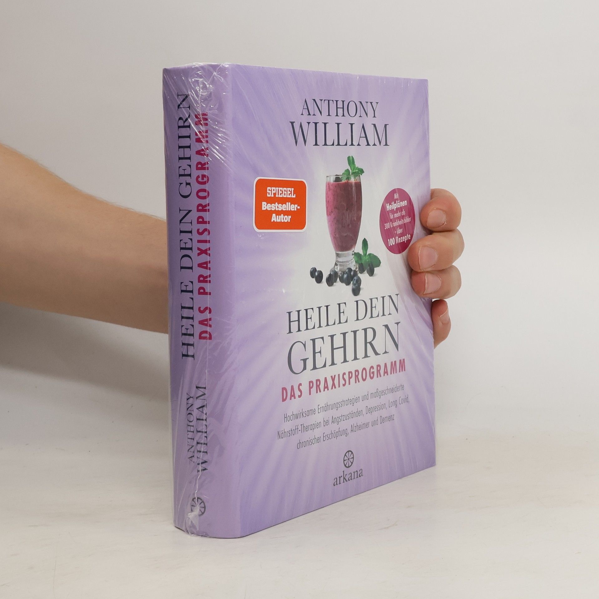 Anthony William Heile dein Gehirn - Das Praxisprogramm